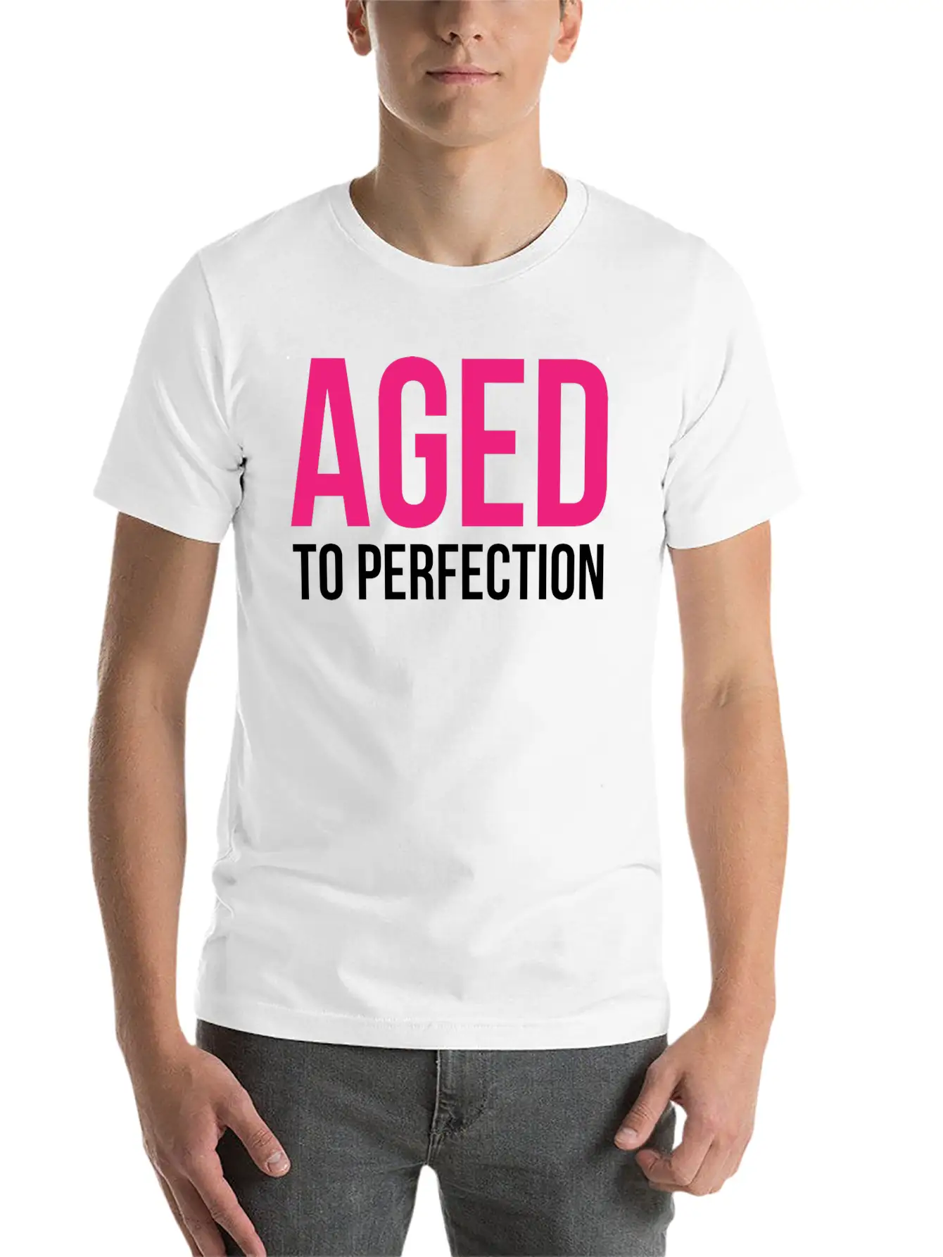 Aged To Perfection! Modern Fit Casual T-Shirt – Clean And Versatile Design