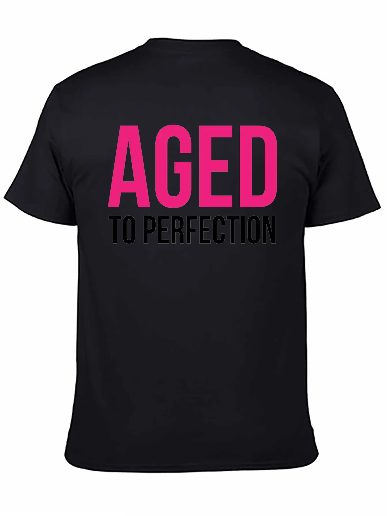 Aged To Perfection! Modern Fit Casual T-Shirt – Clean And Versatile Design
