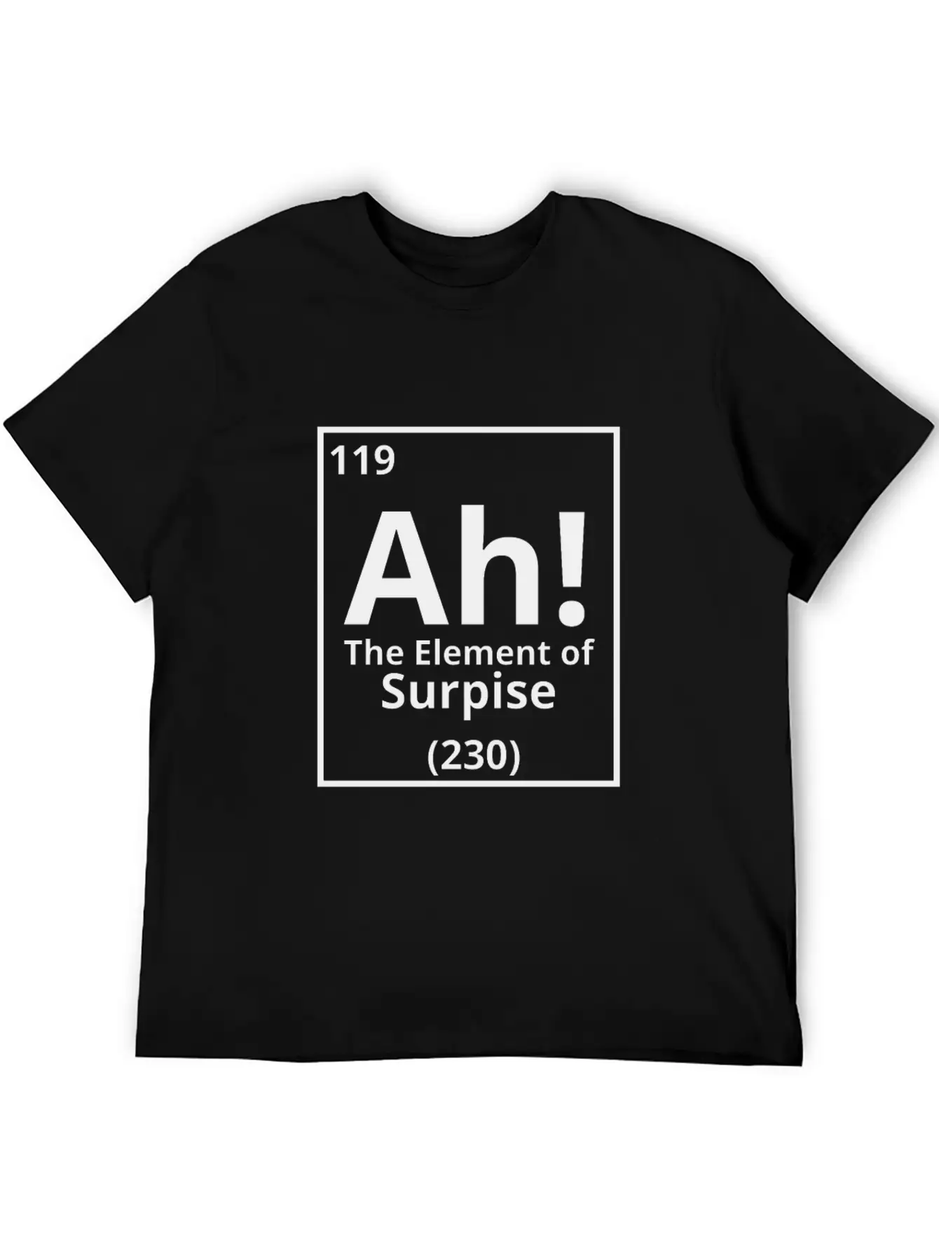 Ah The Element Of Surprise Basic Graphic T-Shirt – Daily Comfort In Soft Cotton