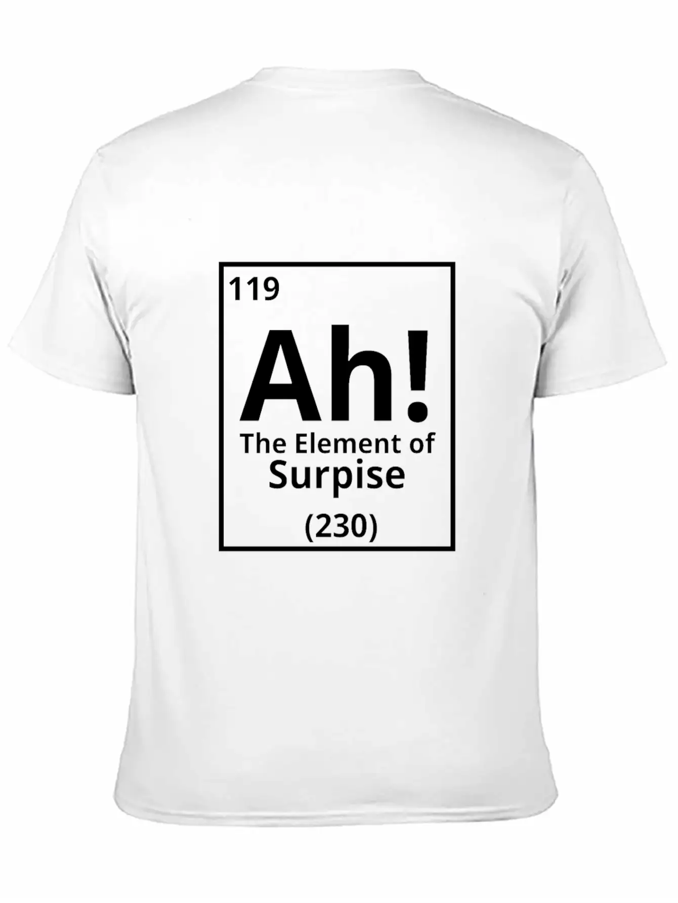Ah The Element Of Surprise Basic Graphic T-Shirt – Daily Comfort In Soft Cotton