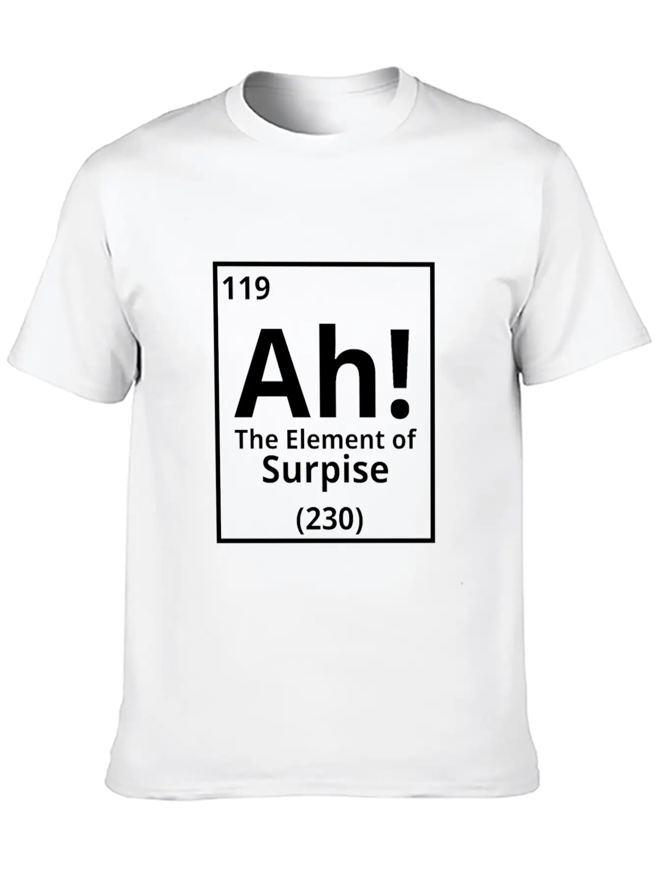 Ah The Element Of Surprise Basic Graphic T-Shirt – Daily Comfort In Soft Cotton
