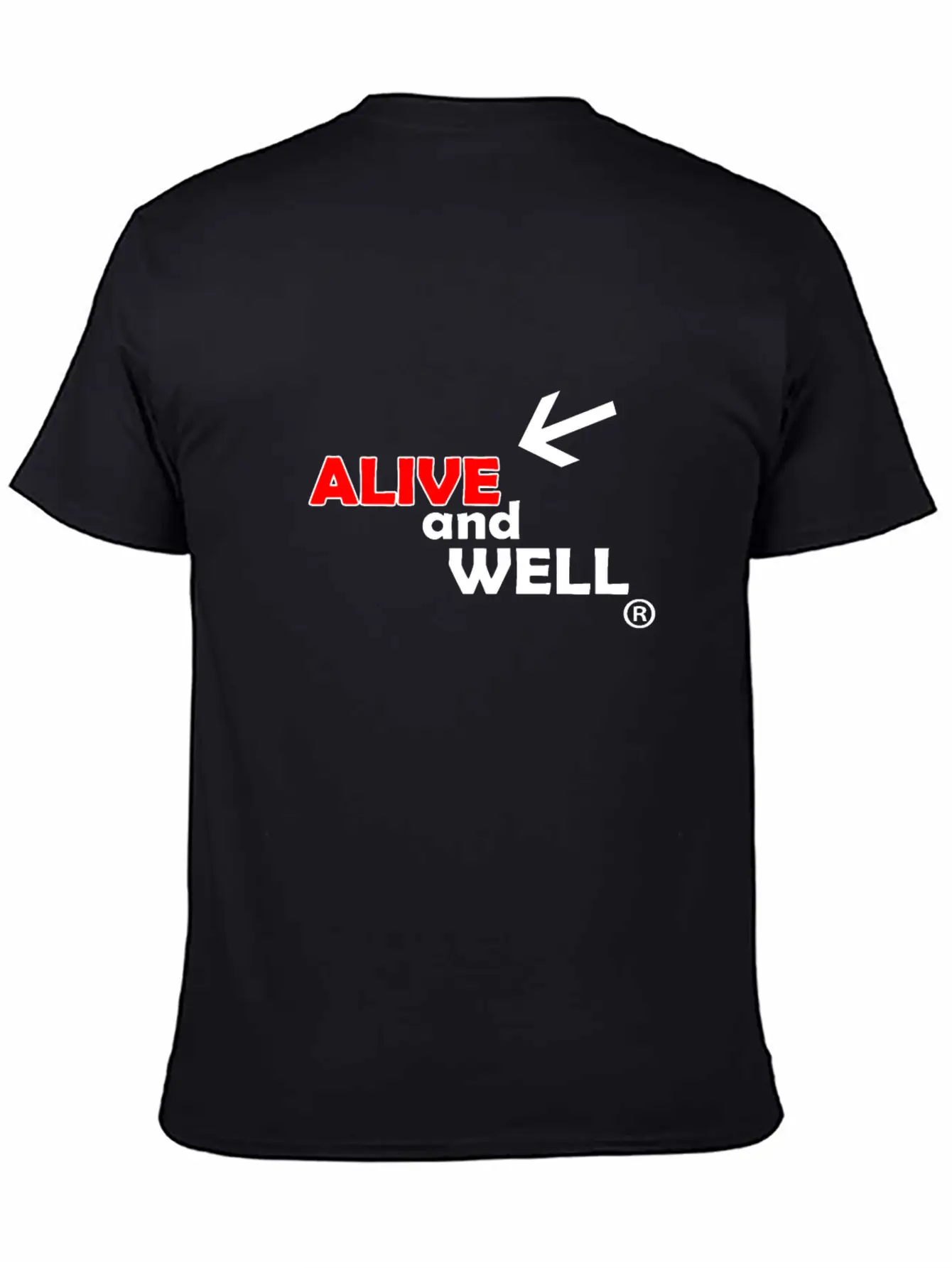 Alive And Well Quote Unisex Casual T-Shirt – Clean Design For Daily Comfort