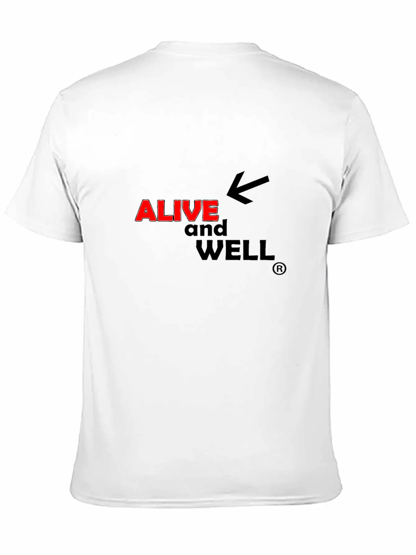 Alive And Well Quote Unisex Casual T-Shirt – Clean Design For Daily Comfort