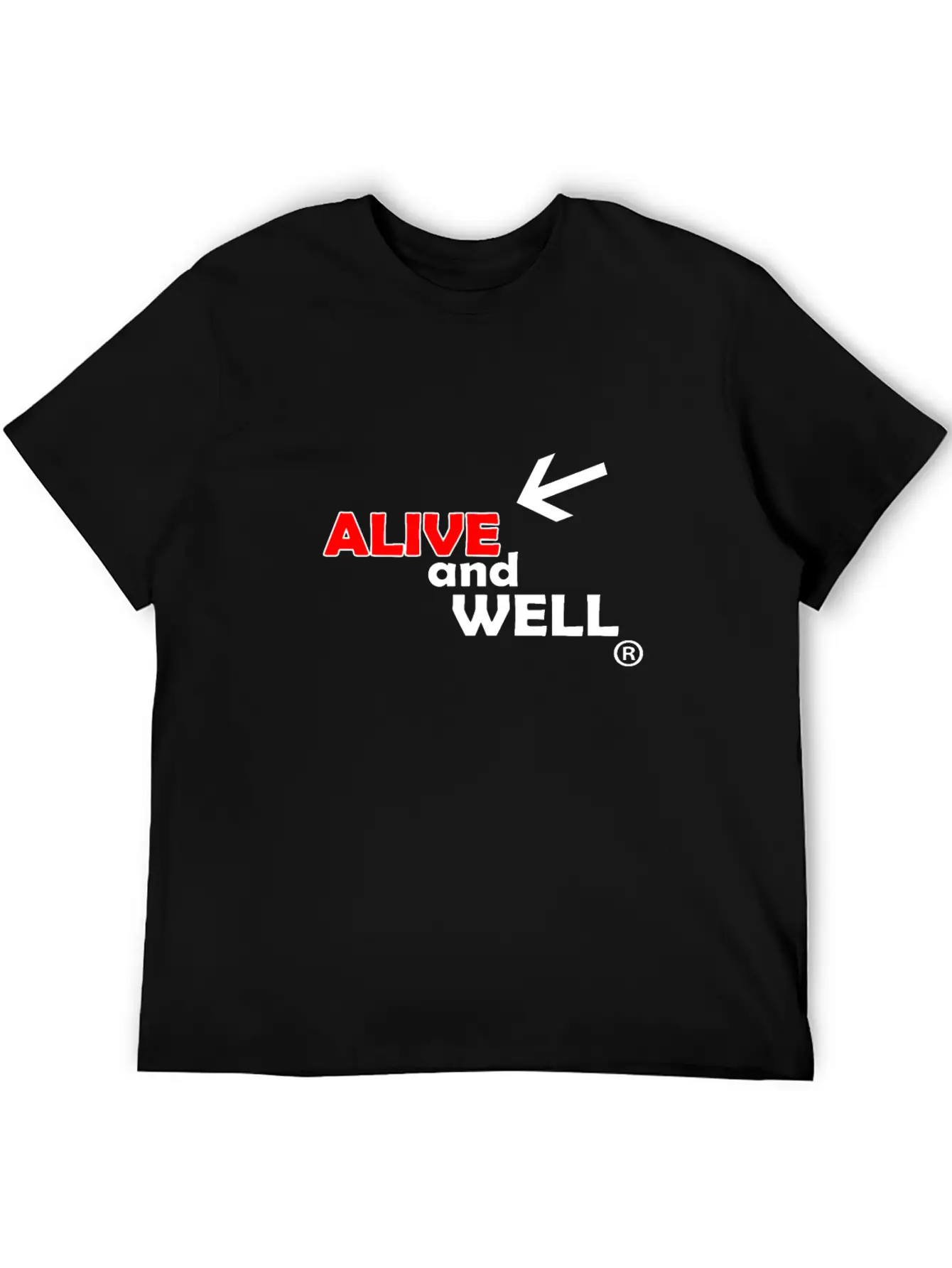 Alive And Well Quote Unisex Casual T-Shirt – Clean Design For Daily Comfort