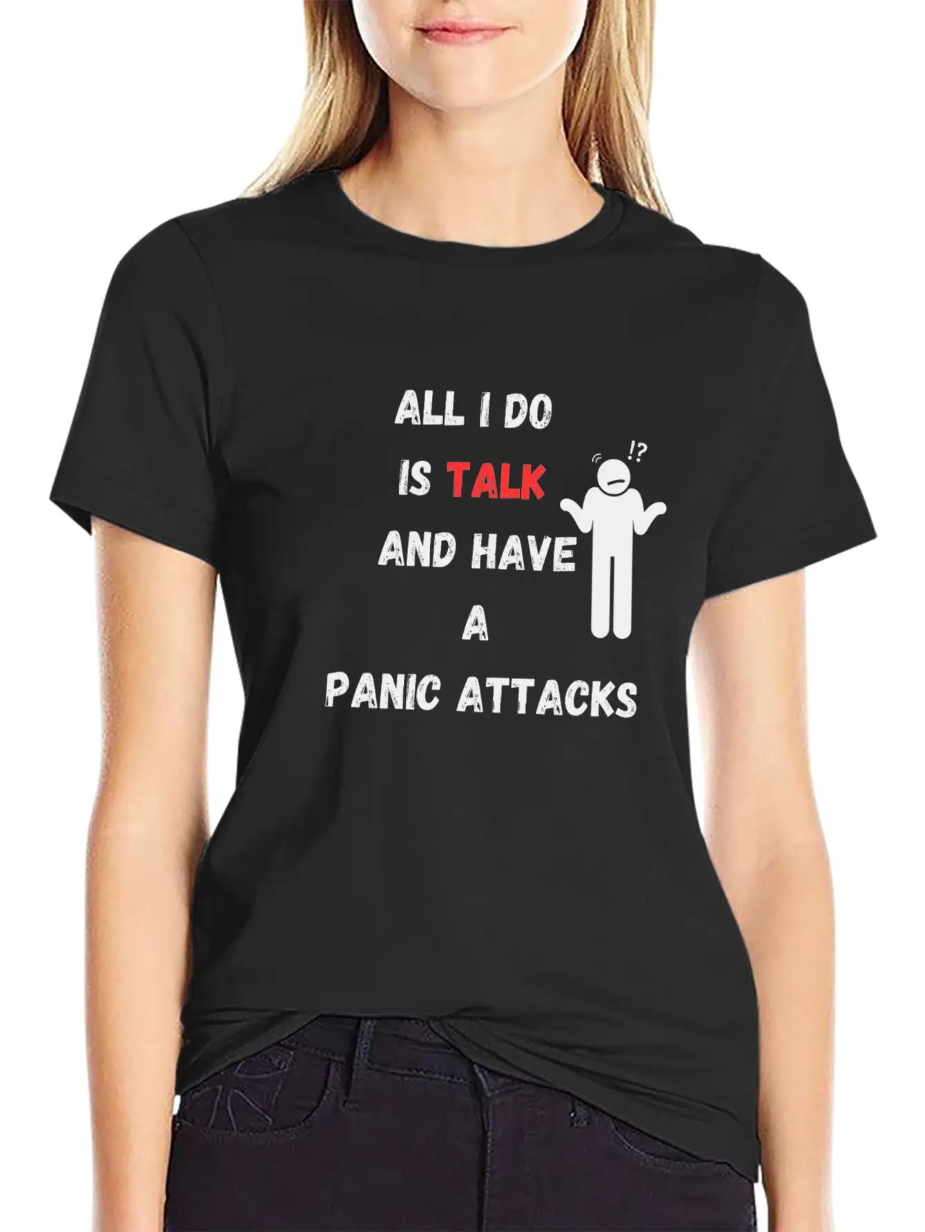 All I Do Is Talk And Have A Panic Attack Unisex Casual T-Shirt – Clean Design For Daily Comfort