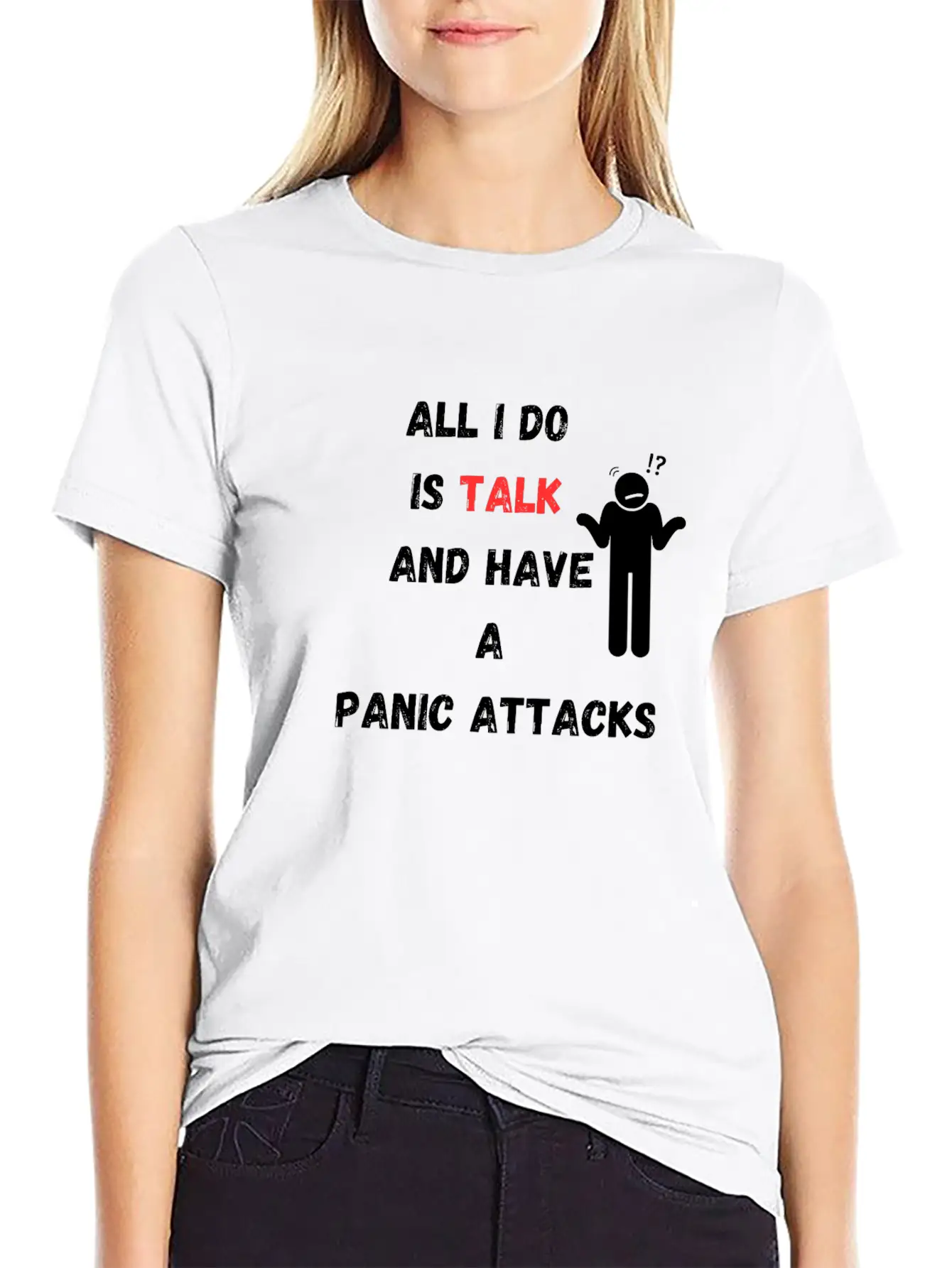 All I Do Is Talk And Have A Panic Attack Unisex Casual T-Shirt – Clean Design For Daily Comfort