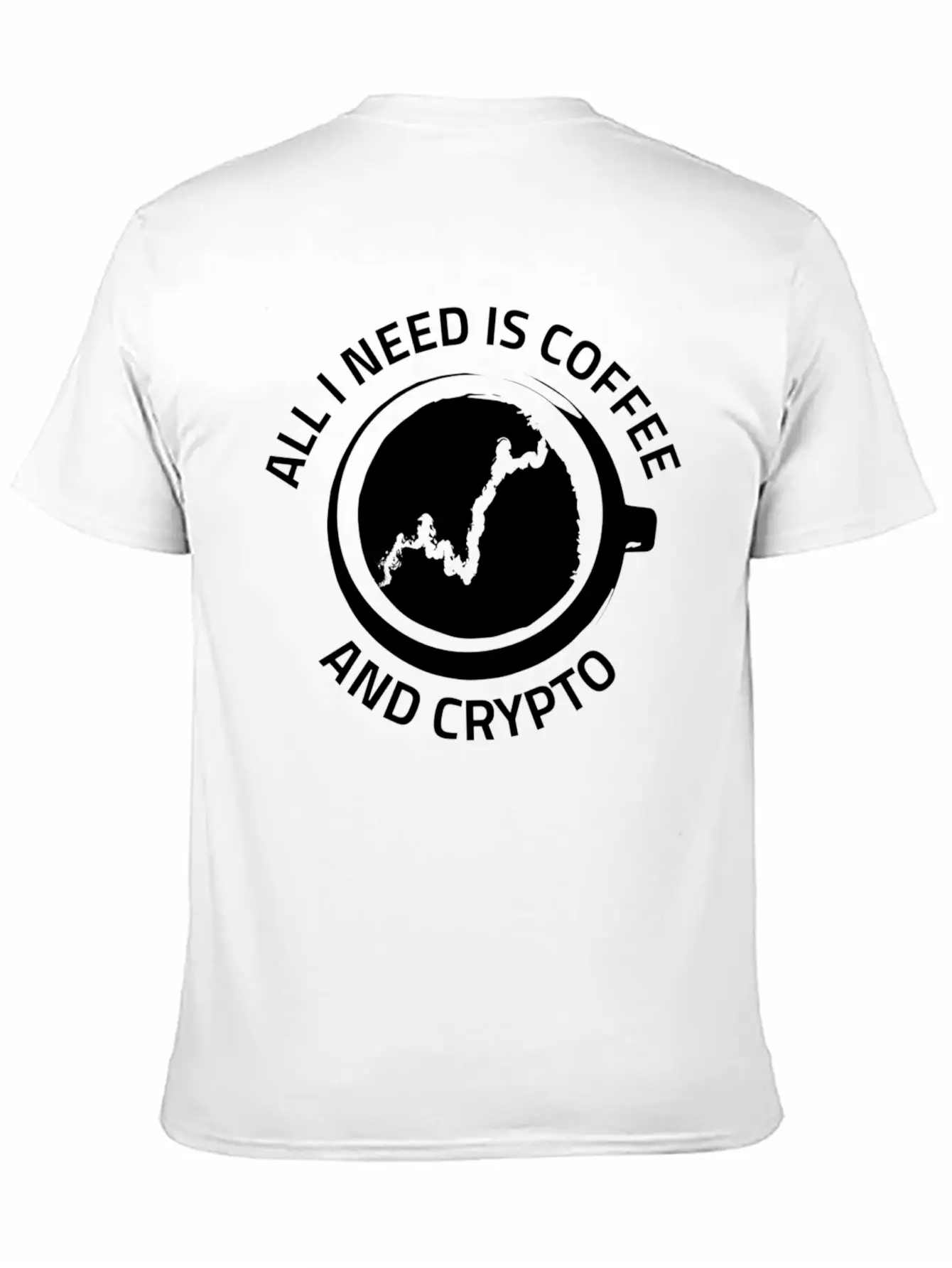 All I Need Is Coffee And Crypto Currency Unisex Casual T-Shirt – Clean Design For Daily Comfort
