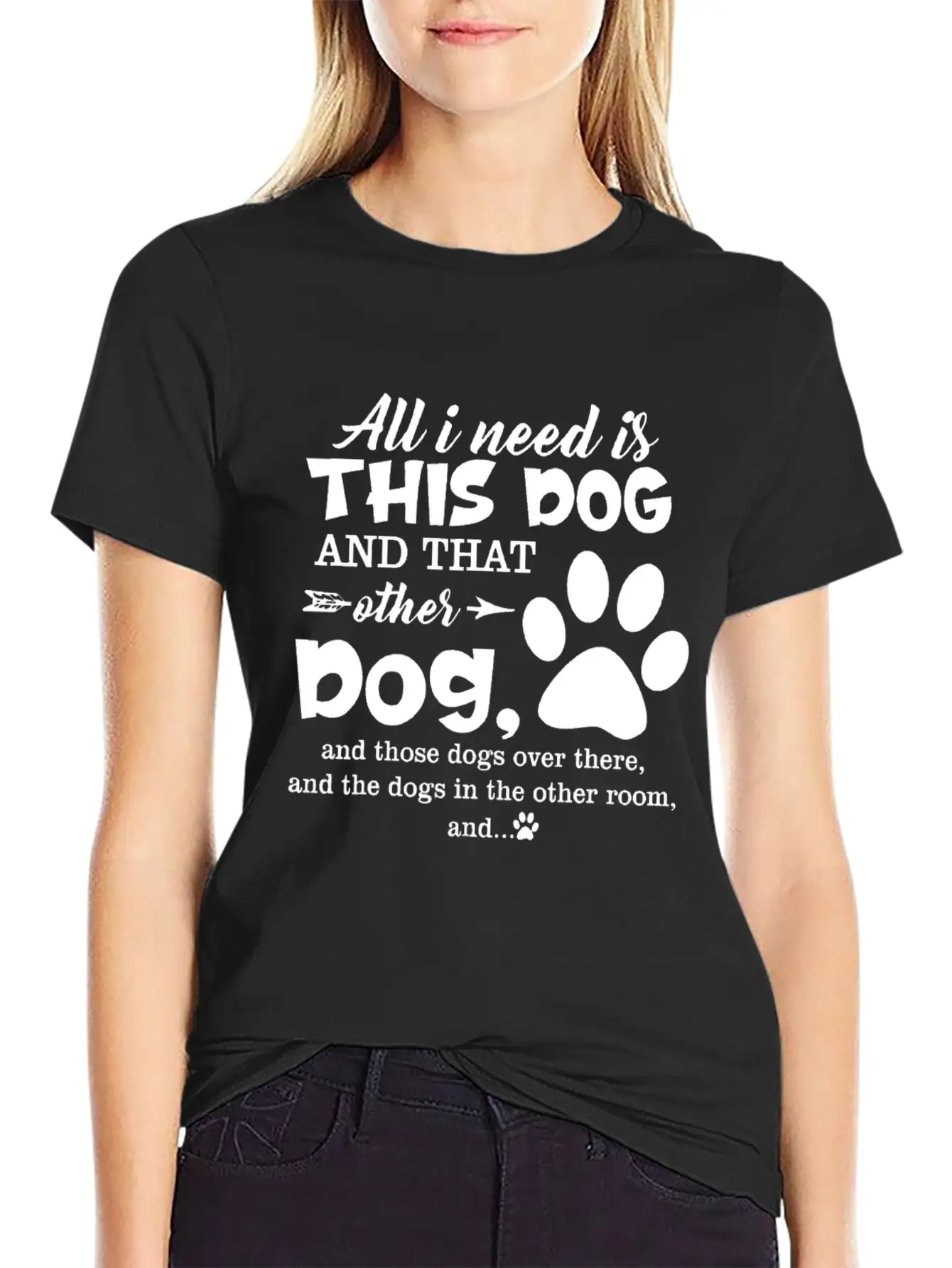 All I Need Is This Dog And That Other Dog And Thos Relaxed Everyday Tee – Lightweight And Durable Cotton