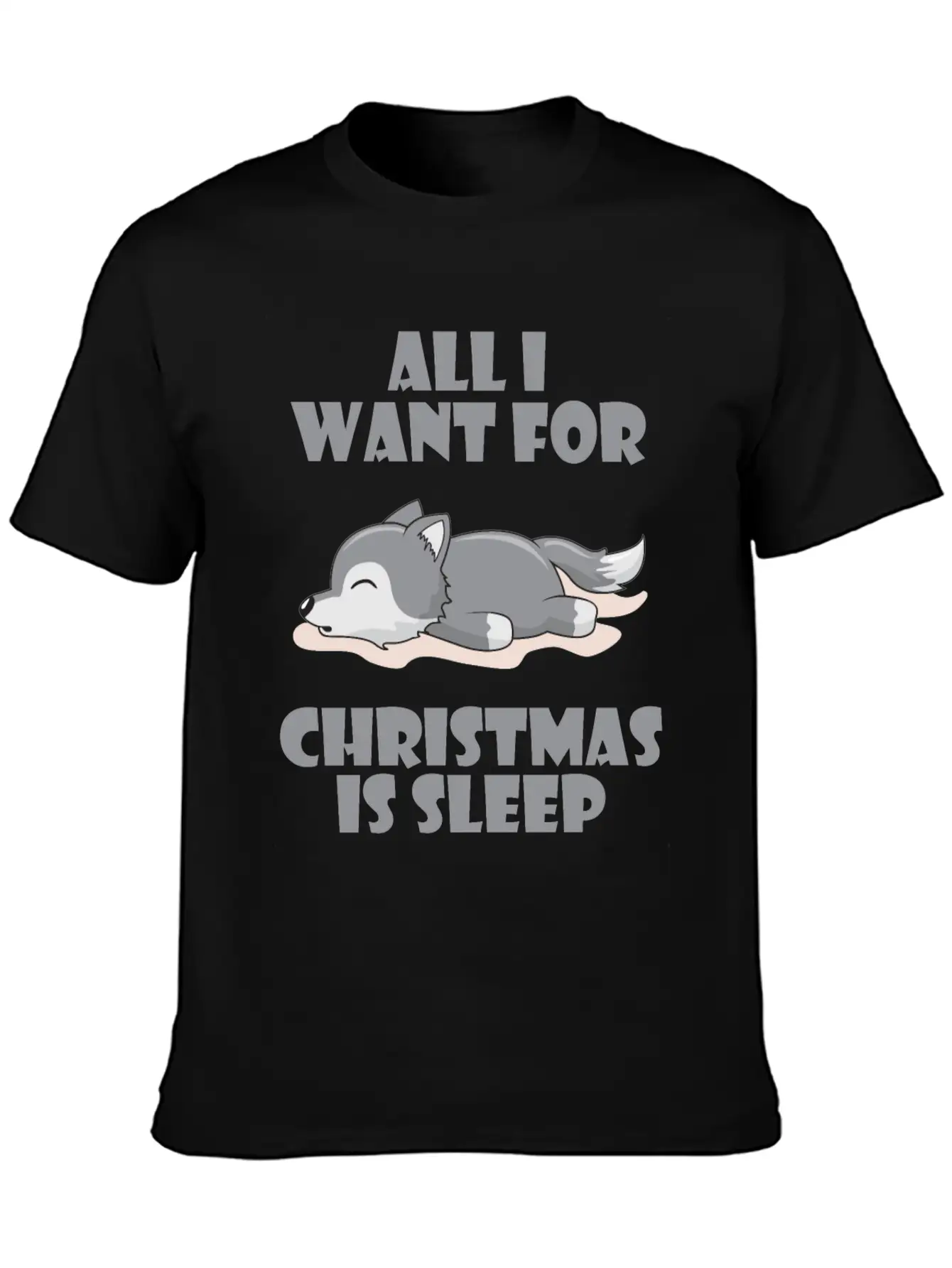 All I Want For Christmas Is Sleep Cute Lazy Wolf Lightweight Cotton T-Shirt – Daily Comfort Graphic Shirt