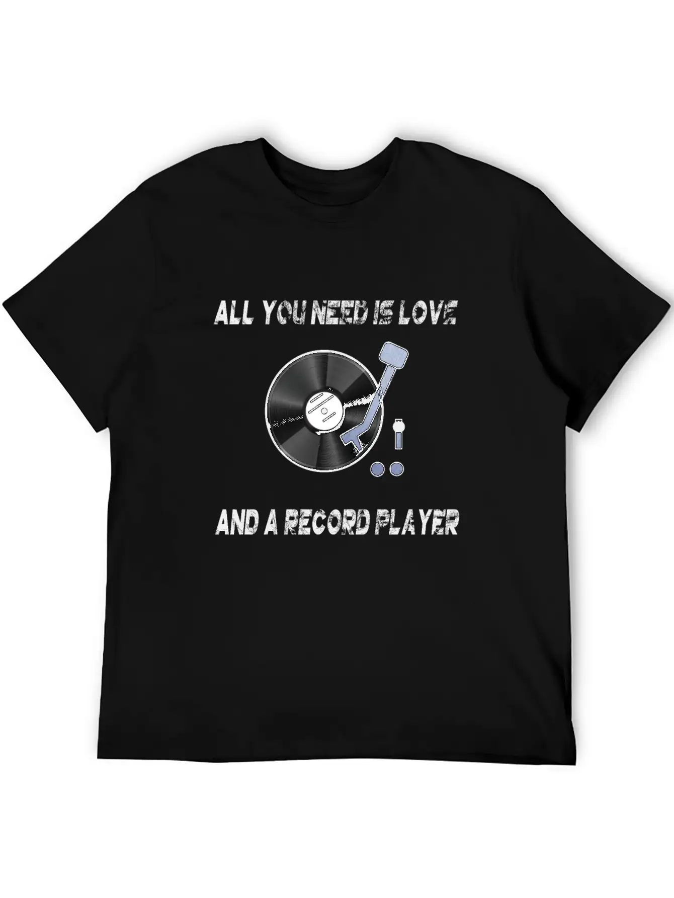 All You Need Is Love And A Record Player Turntable Relaxed Everyday Tee – Lightweight And Durable Cotton