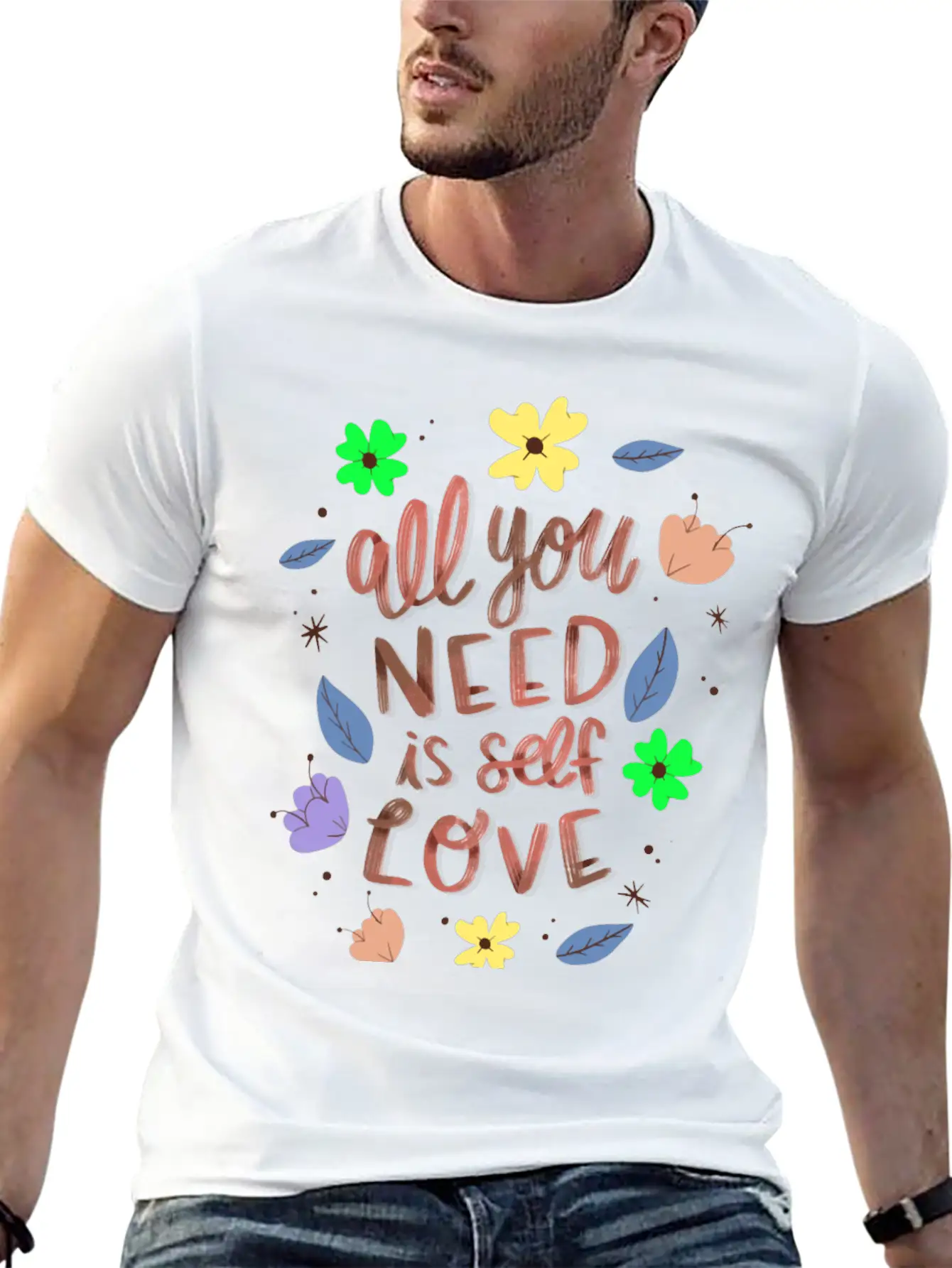 ALL YOU NEED IS SELF LOVE Relaxed Everyday Tee – Lightweight And Durable Cotton