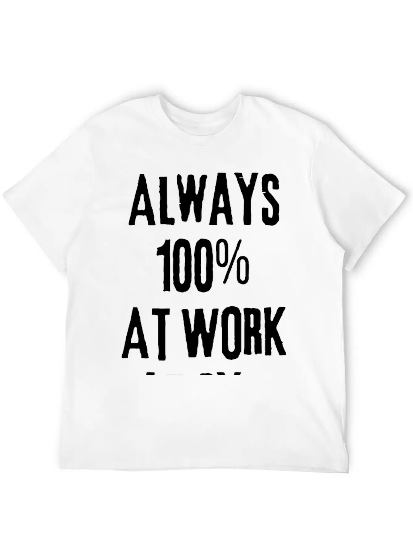Always 100%: Gym, Work, Home Classic Fit Graphic Tee For Daily Comfort – Unisex Cotton Shirt