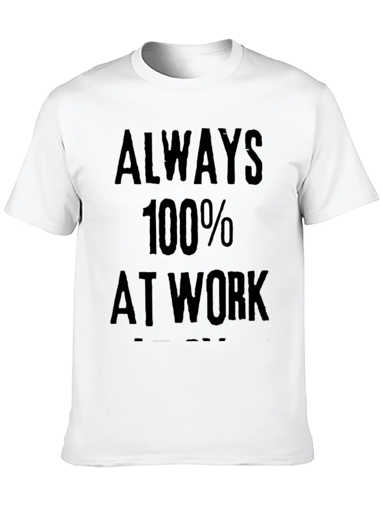 Always 100%: Gym, Work, Home Classic Fit Graphic Tee For Daily Comfort – Unisex Cotton Shirt
