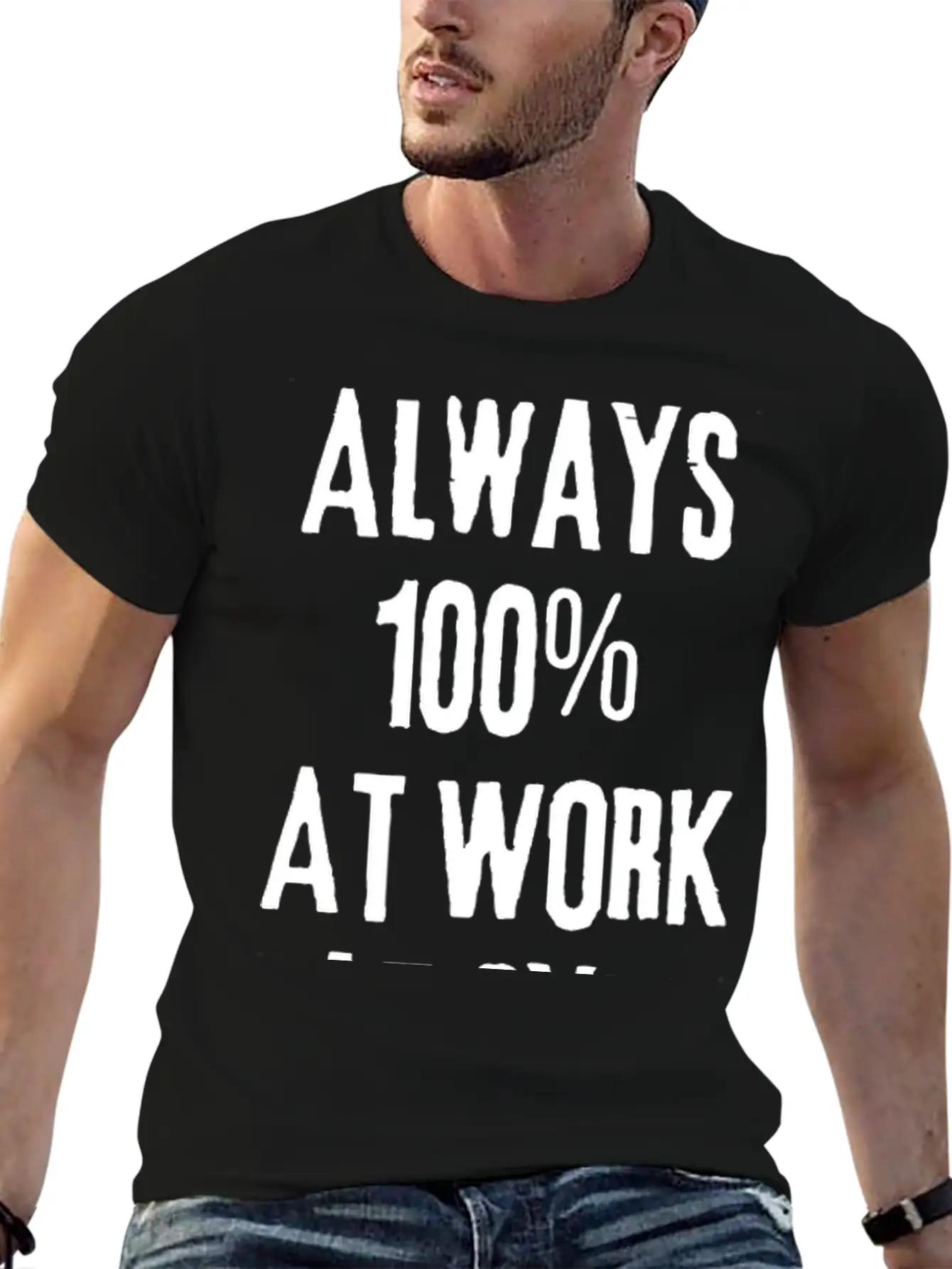 Always 100%: Gym, Work, Home Classic Fit Graphic Tee For Daily Comfort – Unisex Cotton Shirt
