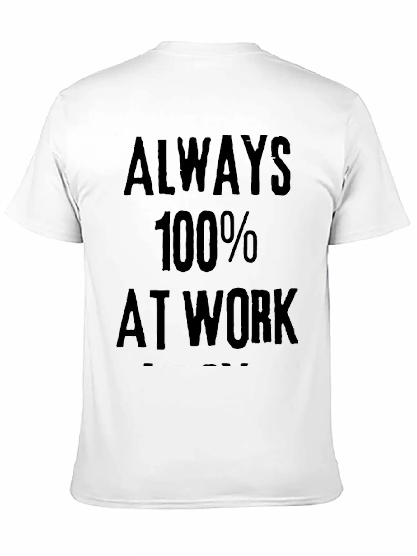 Always 100%: Gym, Work, Home Classic Fit Graphic Tee For Daily Comfort – Unisex Cotton Shirt