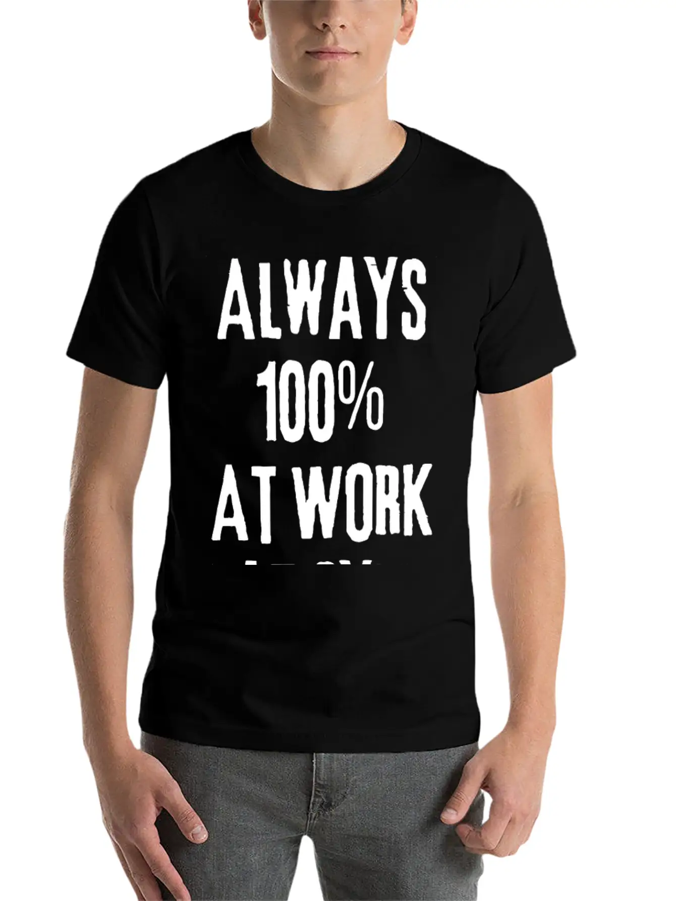 Always 100%: Gym, Work, Home Classic Fit Graphic Tee For Daily Comfort – Unisex Cotton Shirt