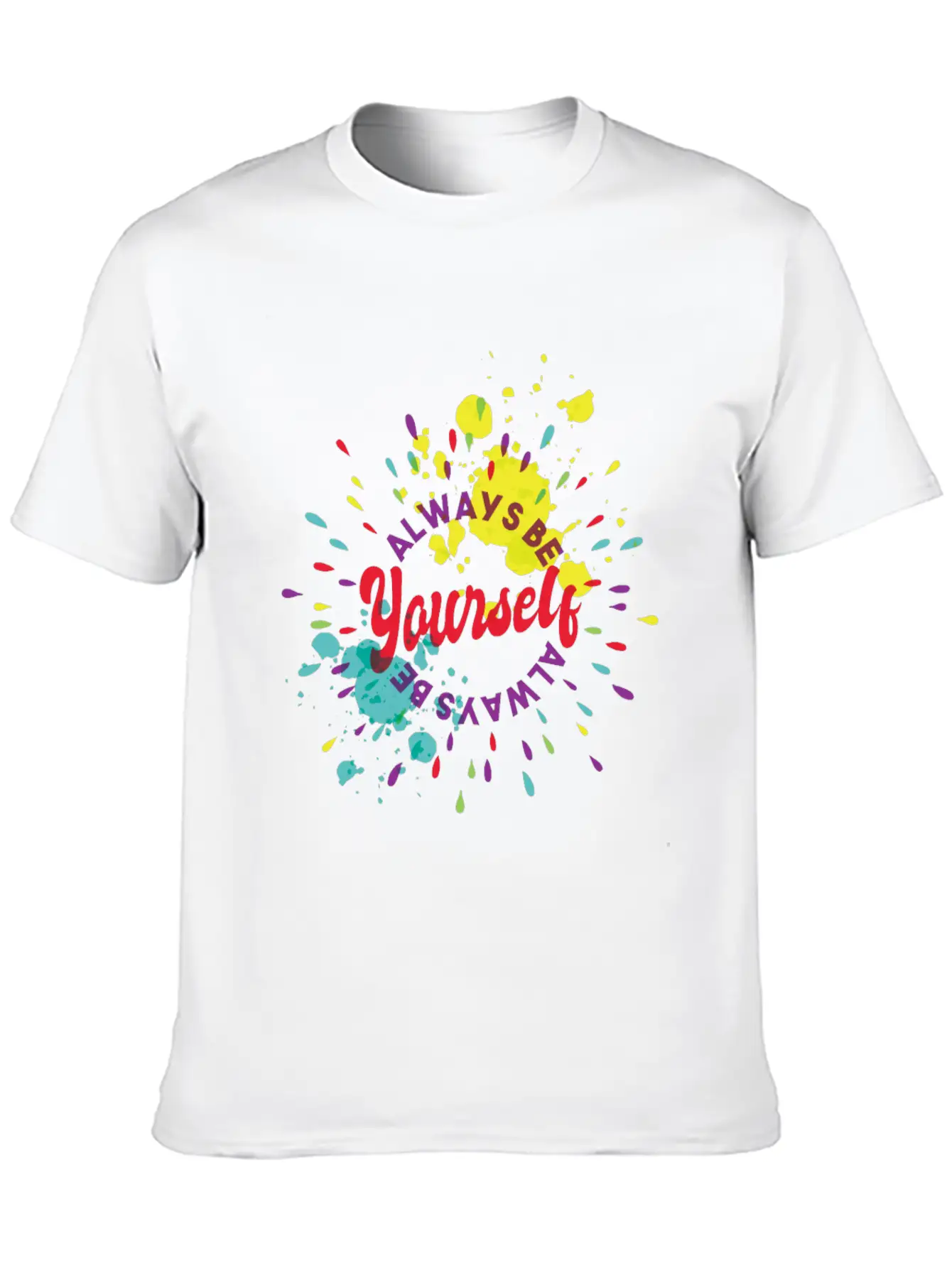Always Be Yourself Stylish Everyday T-Shirt – Unisex Basic Cotton Tee