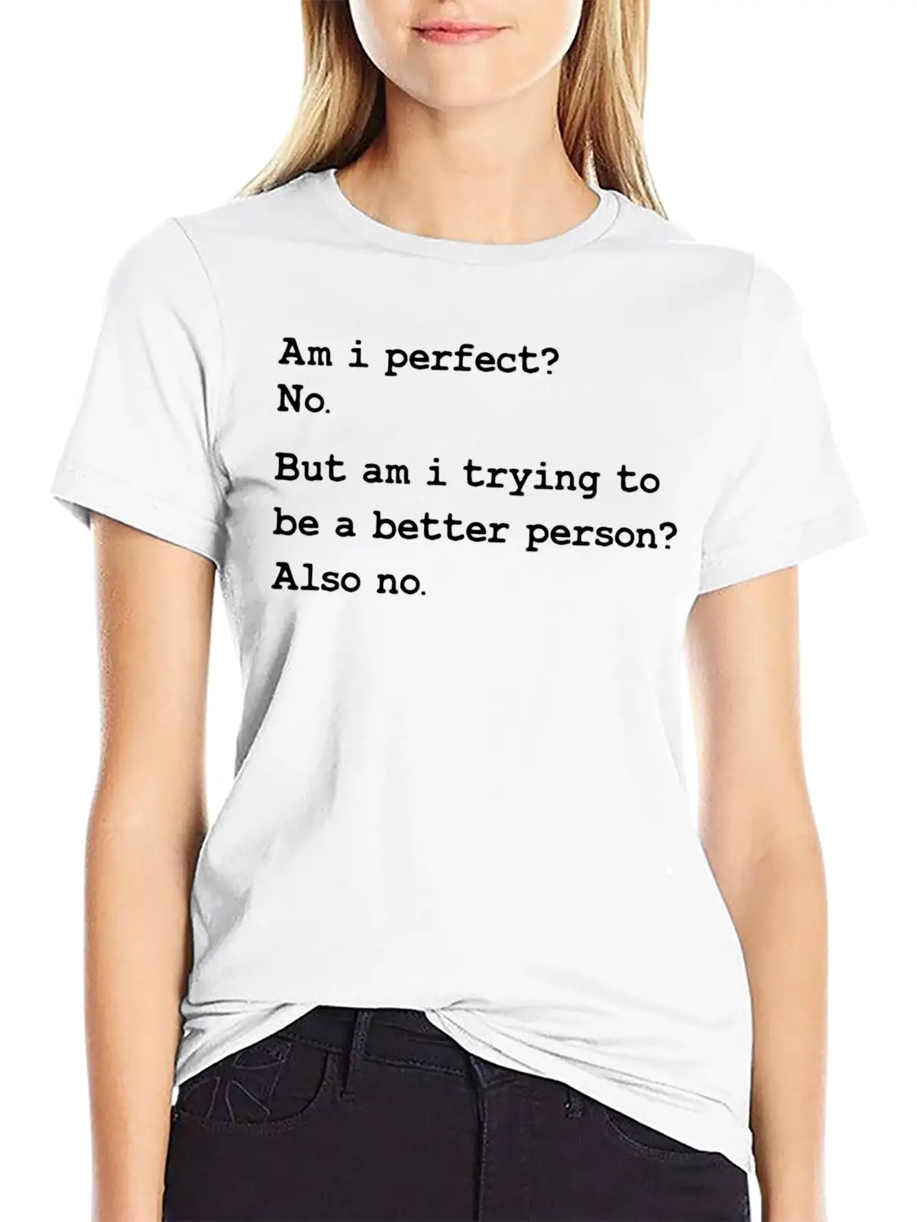 Am I Perfect No But Am I Trying To Be A Better Unisex Casual T-Shirt – Clean Design For Daily Comfort