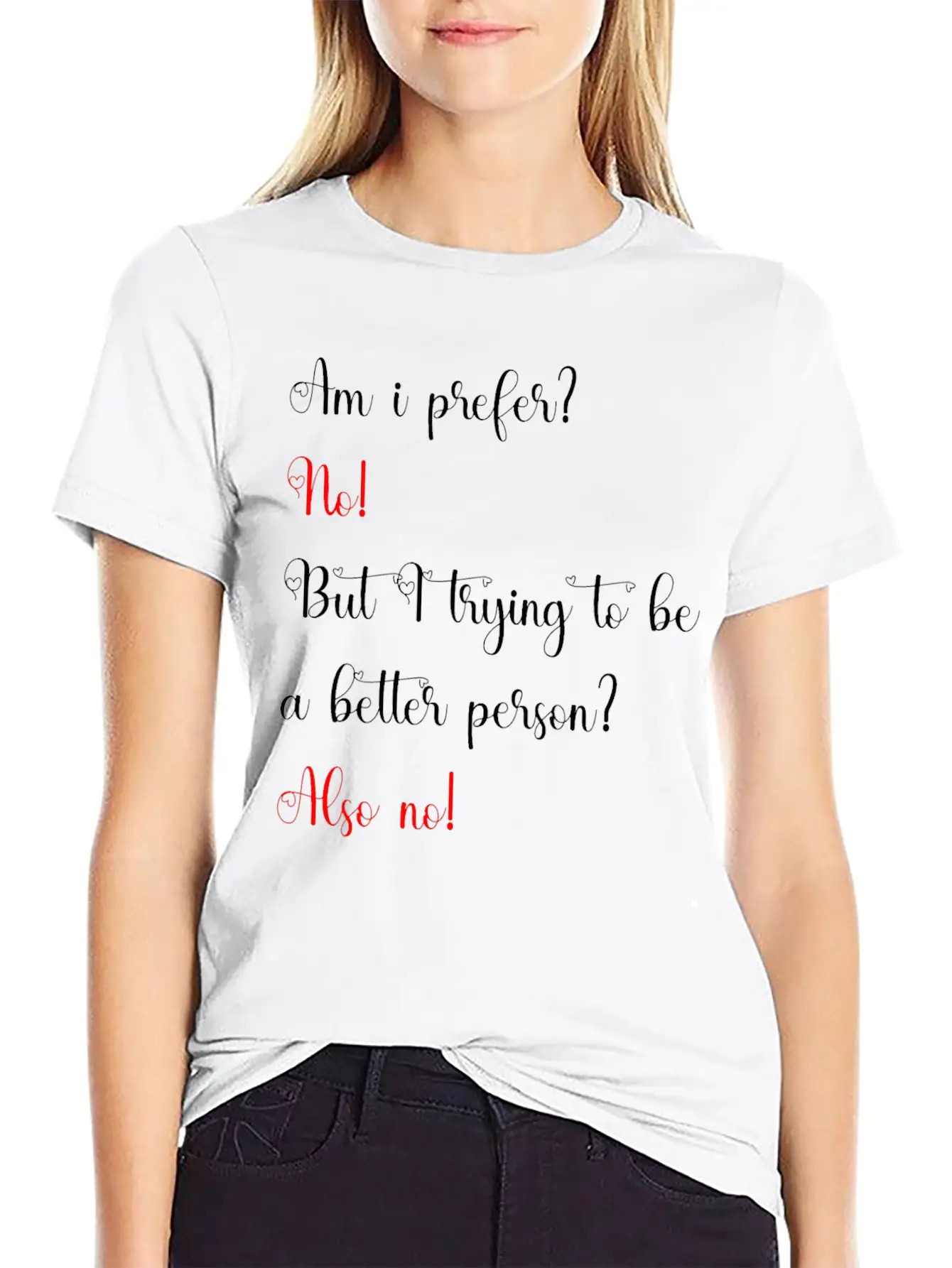Am I Prefer No But I Trying To Be A Better Person Relaxed Everyday Tee – Lightweight And Durable Cotton