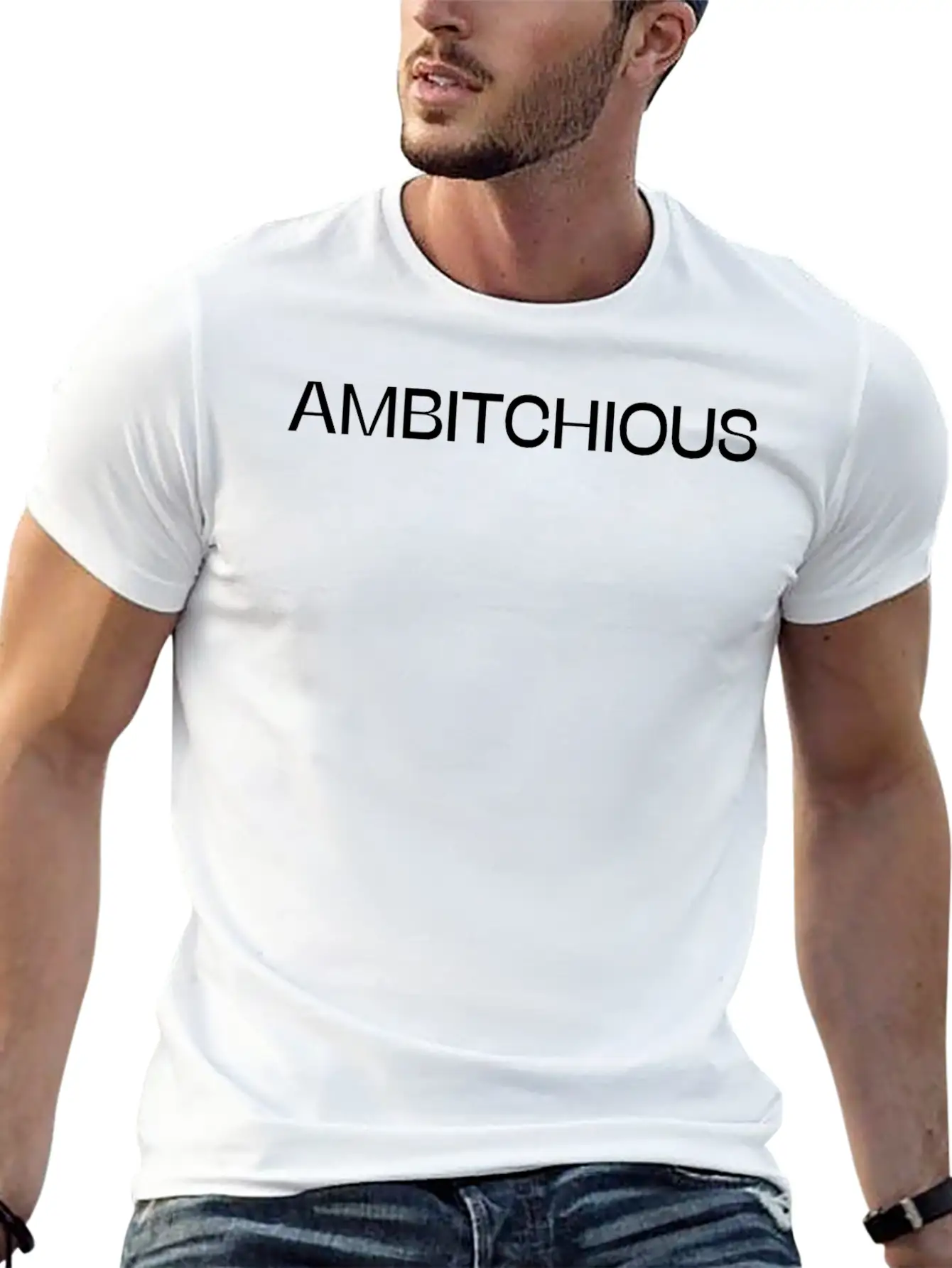 Ambitchious Funny Sarcastic Quote Essential Cotton Tee For Daily Outfits – Unisex Style