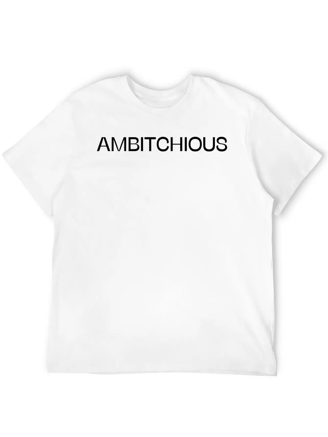 Ambitchious Funny Sarcastic Quote Essential Cotton Tee For Daily Outfits – Unisex Style