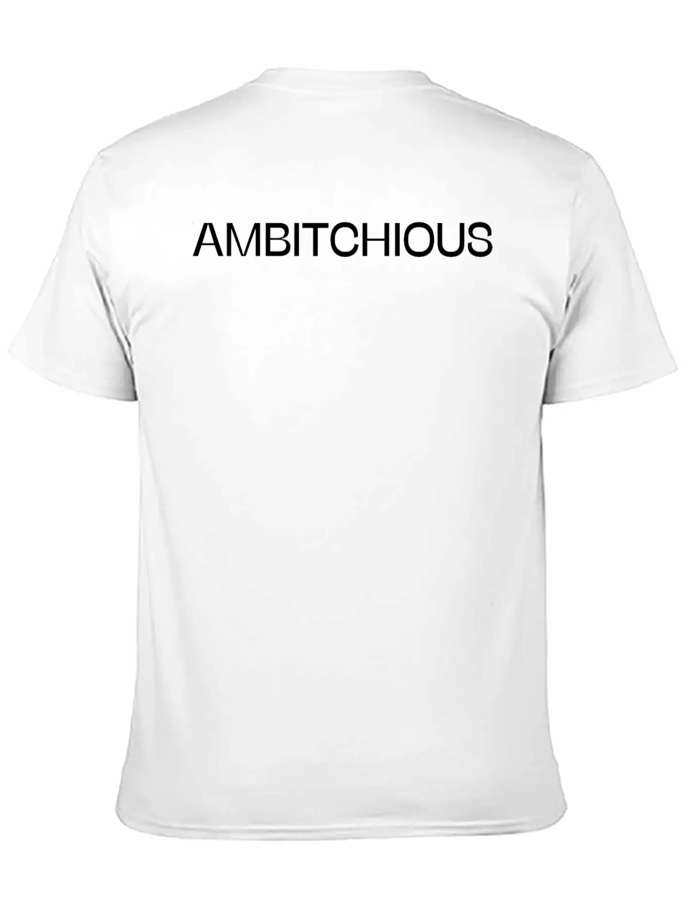 Ambitchious Funny Sarcastic Quote Essential Cotton Tee For Daily Outfits – Unisex Style