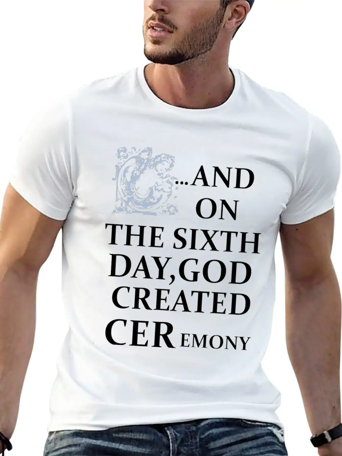And On The Sixth Day God Created Ceremony Unisex Casual T-Shirt – Clean Design For Daily Comfort
