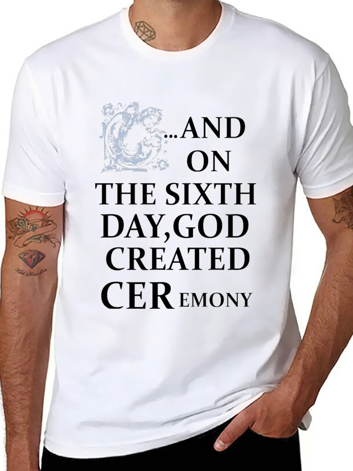 And On The Sixth Day God Created Ceremony Unisex Casual T-Shirt – Clean Design For Daily Comfort