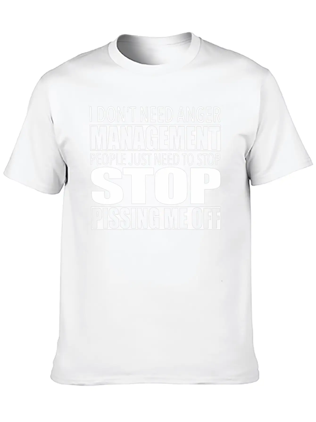 Anger Management - Stop Pissing Me Off Relaxed Everyday Tee – Lightweight And Durable Cotton
