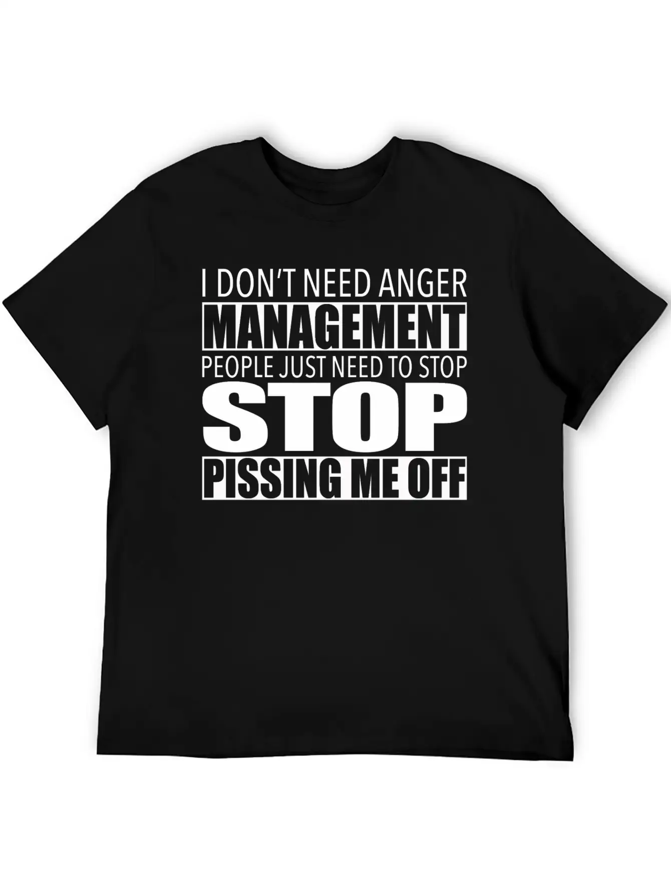 Anger Management - Stop Pissing Me Off Relaxed Everyday Tee – Lightweight And Durable Cotton