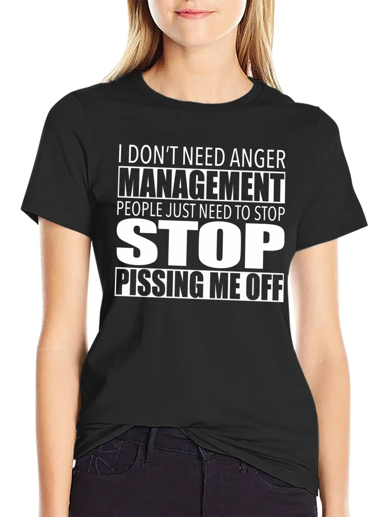Anger Management - Stop Pissing Me Off Relaxed Everyday Tee – Lightweight And Durable Cotton