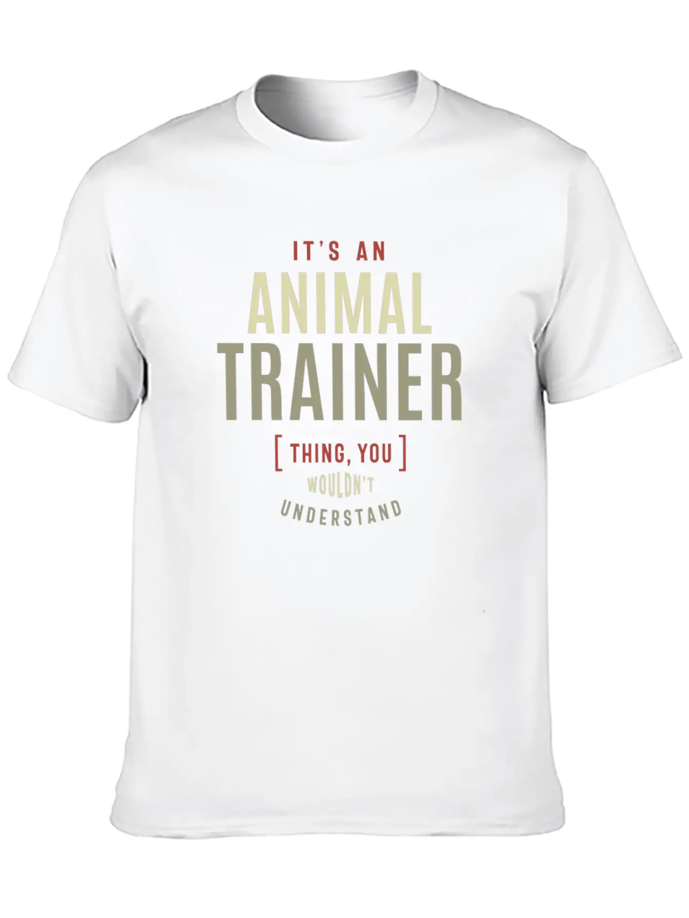 Animal Trainer Thing You Wouldn't Understand Lightweight Cotton T-Shirt – Daily Comfort Graphic Shirt