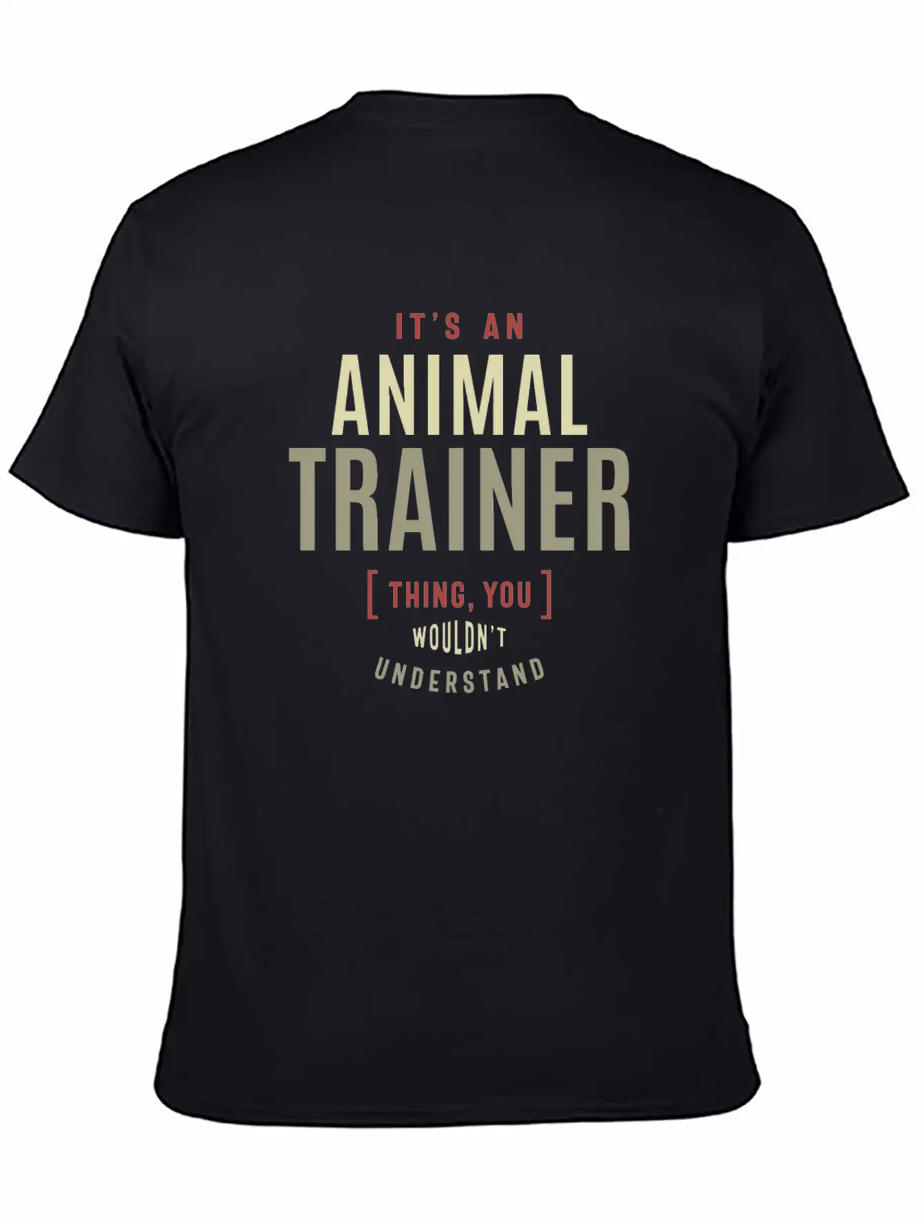 Animal Trainer Thing You Wouldn't Understand Lightweight Cotton T-Shirt – Daily Comfort Graphic Shirt