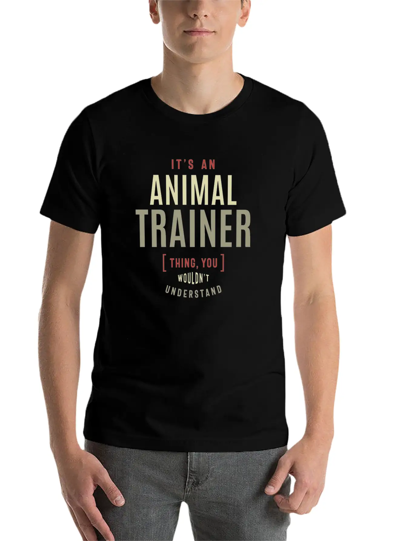 Animal Trainer Thing You Wouldn't Understand Lightweight Cotton T-Shirt – Daily Comfort Graphic Shirt