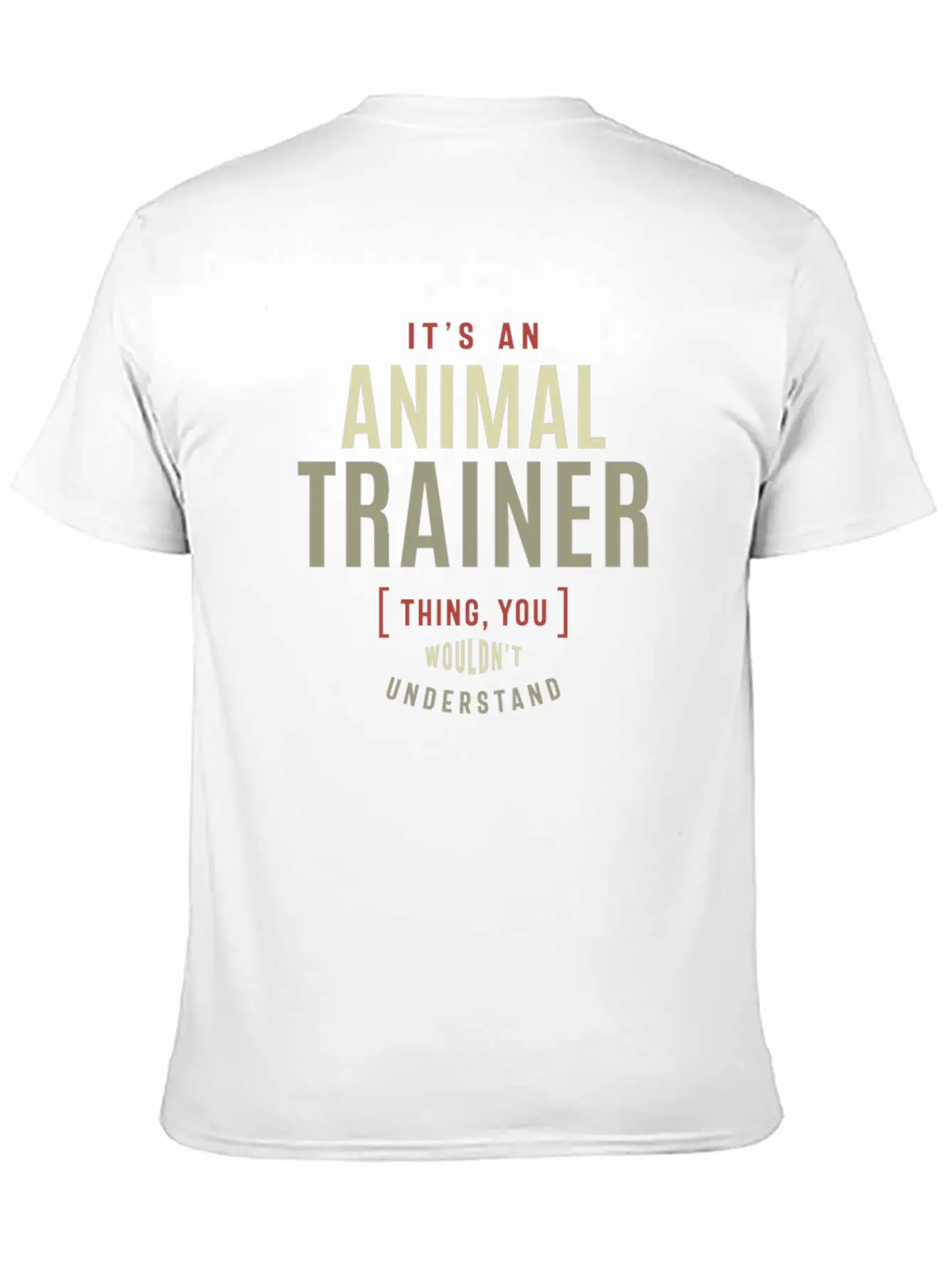 Animal Trainer Thing You Wouldn't Understand Lightweight Cotton T-Shirt – Daily Comfort Graphic Shirt