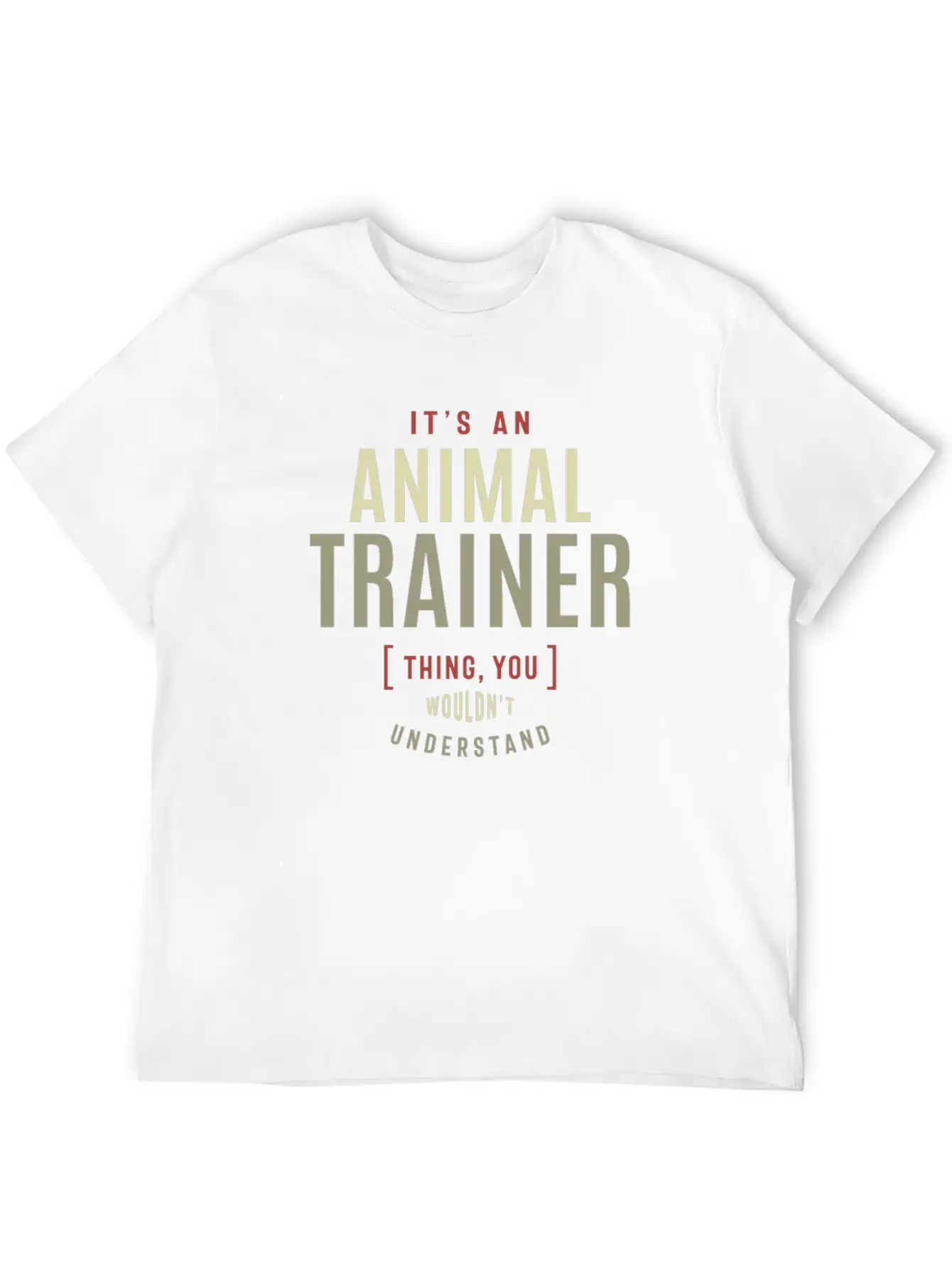 Animal Trainer Thing You Wouldn't Understand Lightweight Cotton T-Shirt – Daily Comfort Graphic Shirt
