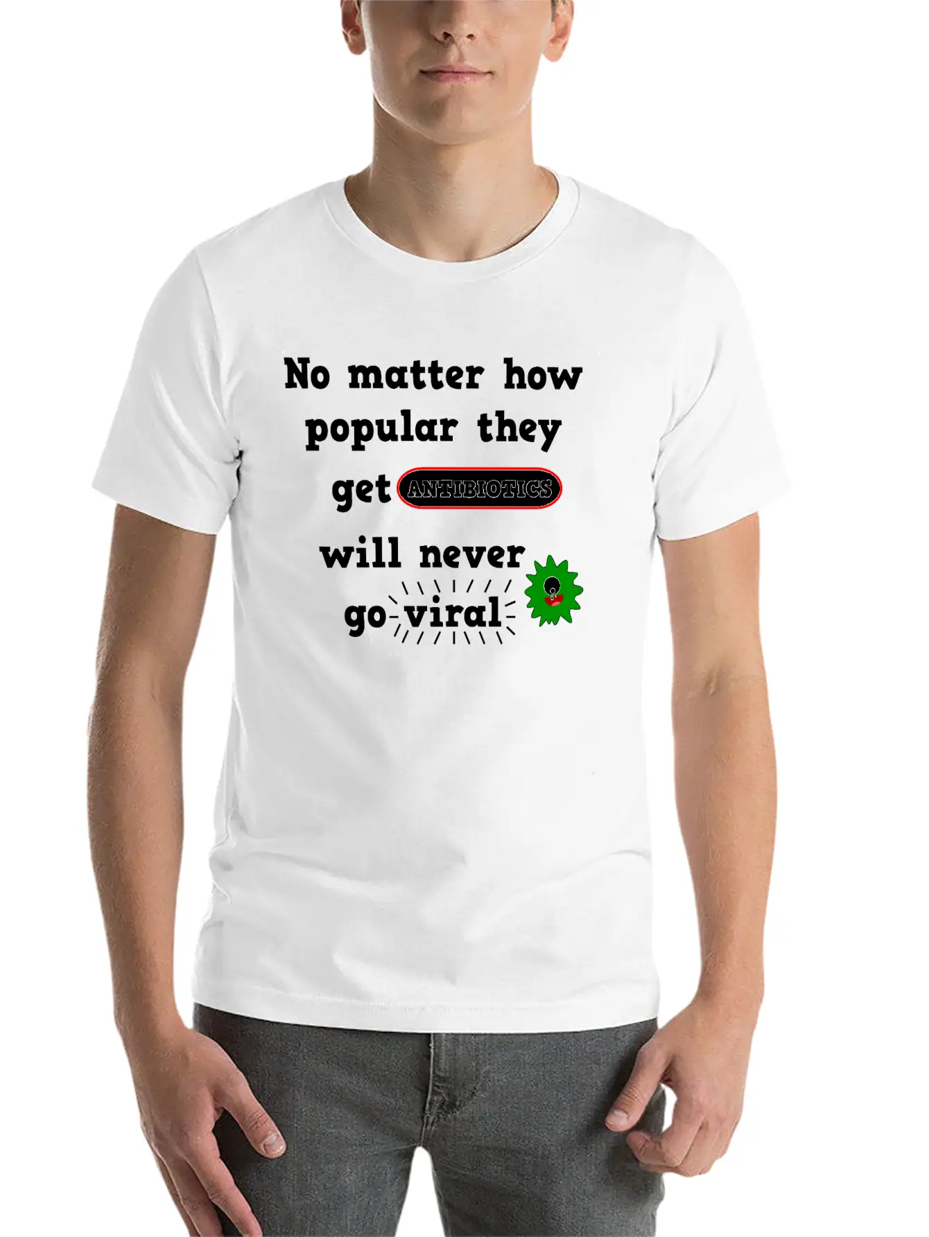 Antibiotics Viral Joke Medicine Unisex Casual T-Shirt – Clean Design For Daily Comfort