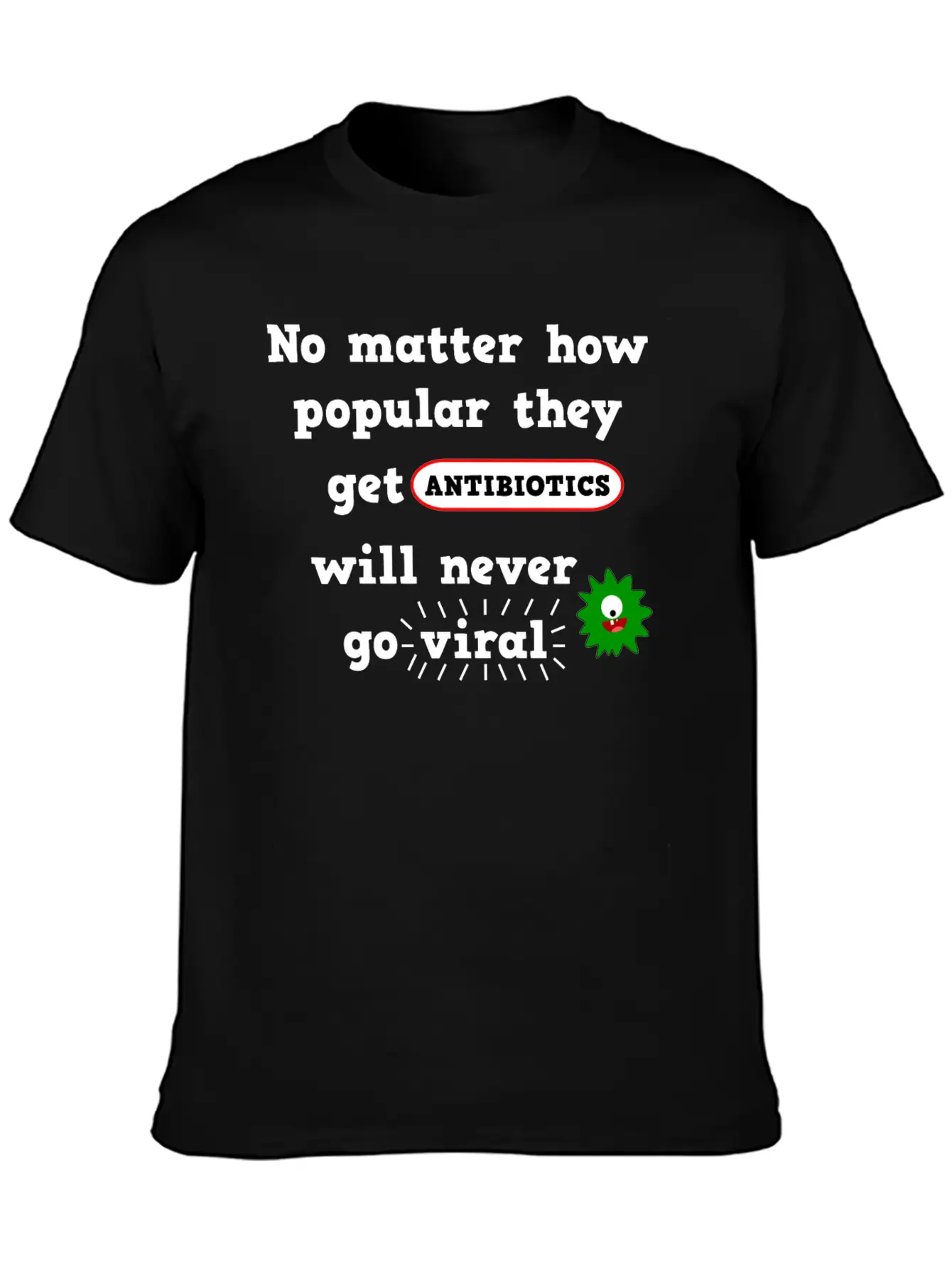 Antibiotics Viral Joke Medicine Unisex Casual T-Shirt – Clean Design For Daily Comfort