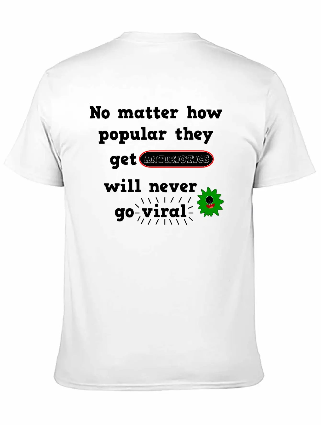 Antibiotics Viral Joke Medicine Unisex Casual T-Shirt – Clean Design For Daily Comfort