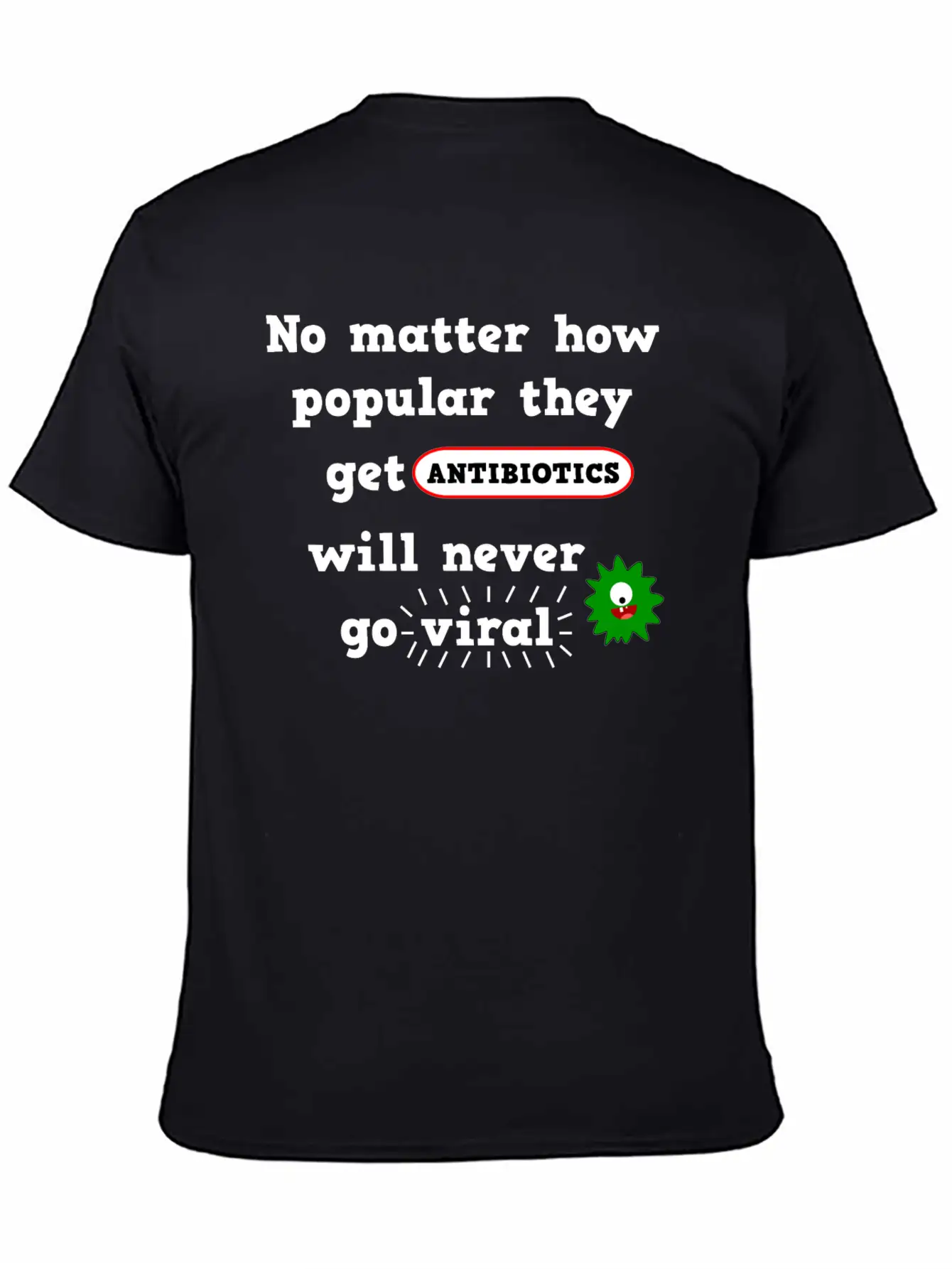 Antibiotics Viral Joke Medicine Unisex Casual T-Shirt – Clean Design For Daily Comfort