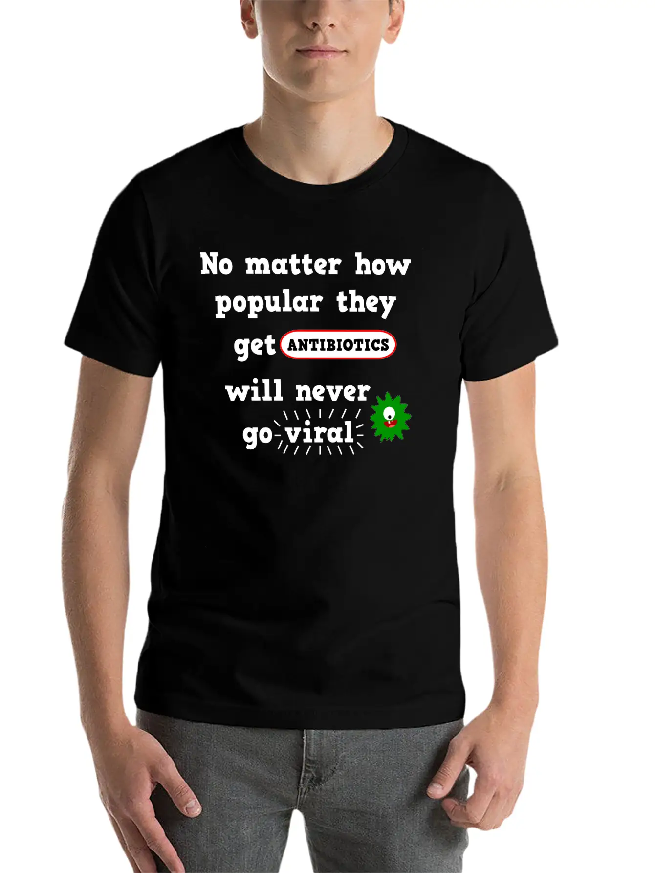 Antibiotics Viral Joke Medicine Unisex Casual T-Shirt – Clean Design For Daily Comfort