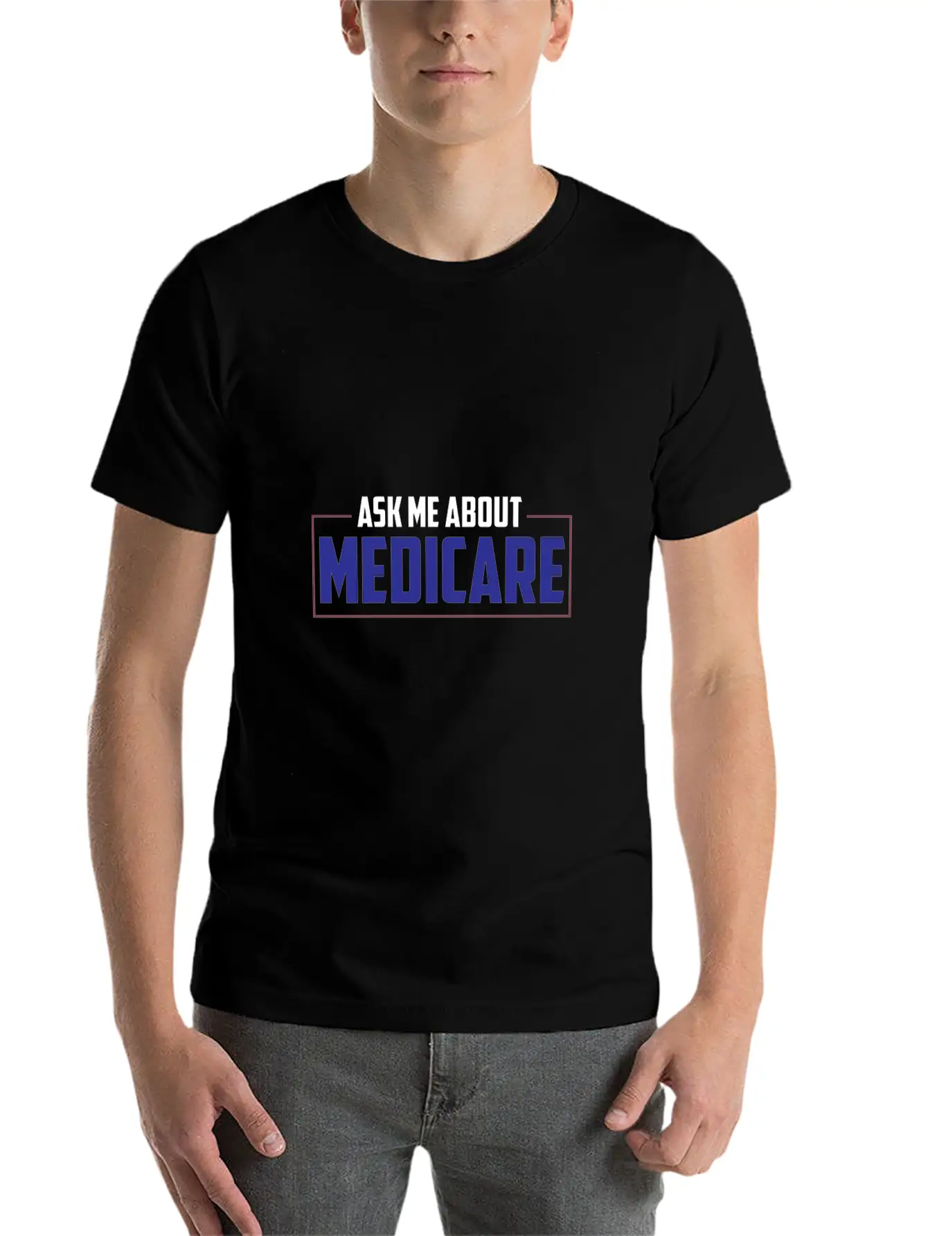 Ask Me About Medicare Insurance Agent Basic Graphic T-Shirt – Daily Comfort In Soft Cotton