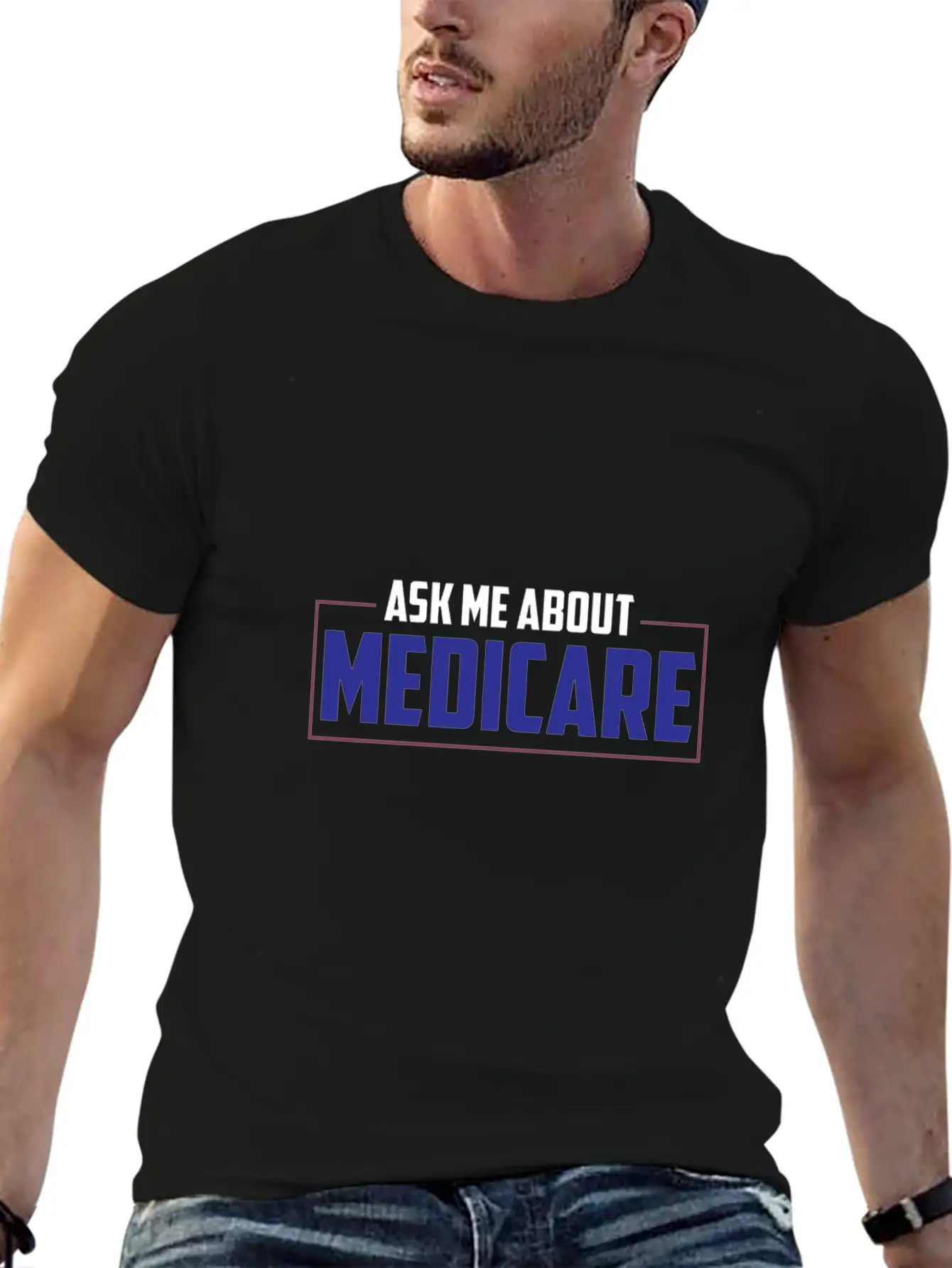 Ask Me About Medicare Insurance Agent Basic Graphic T-Shirt – Daily Comfort In Soft Cotton