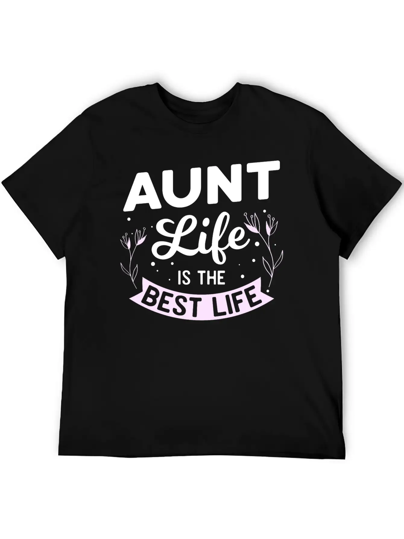 Aunt Life Is The Best Life Unisex Casual T-Shirt – Clean Design For Daily Comfort