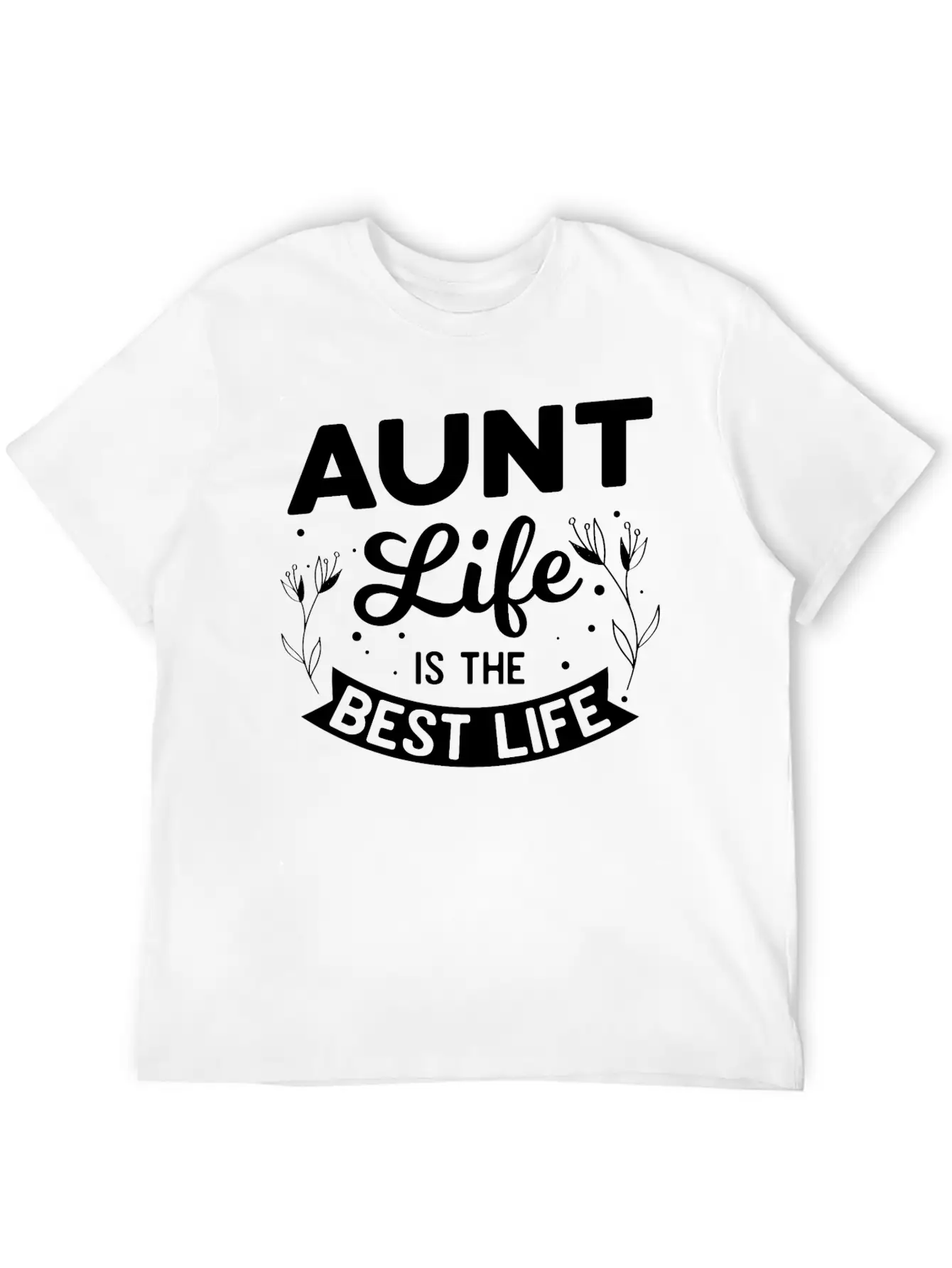 Aunt Life Is The Best Life Unisex Casual T-Shirt – Clean Design For Daily Comfort