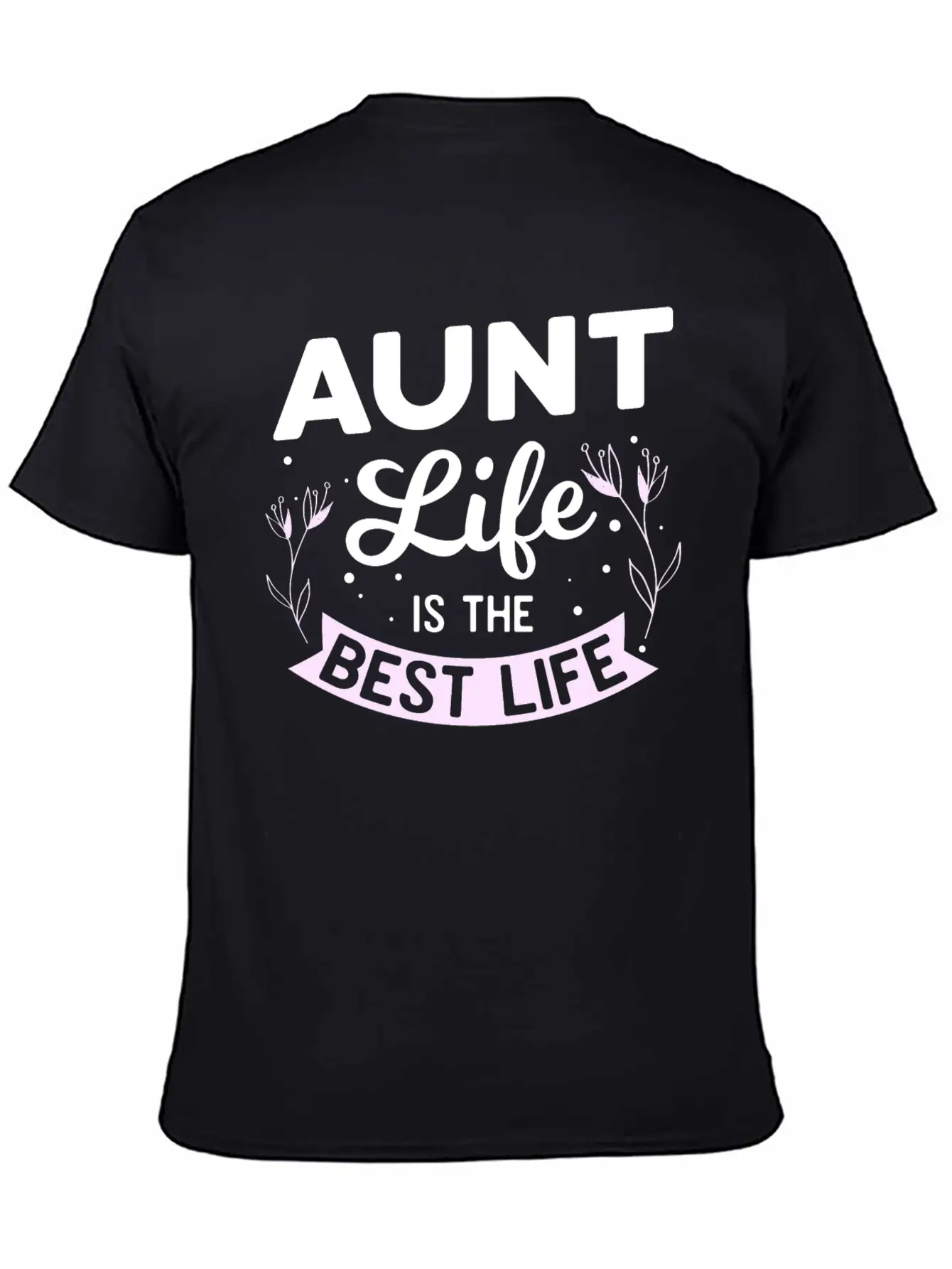 Aunt Life Is The Best Life Unisex Casual T-Shirt – Clean Design For Daily Comfort