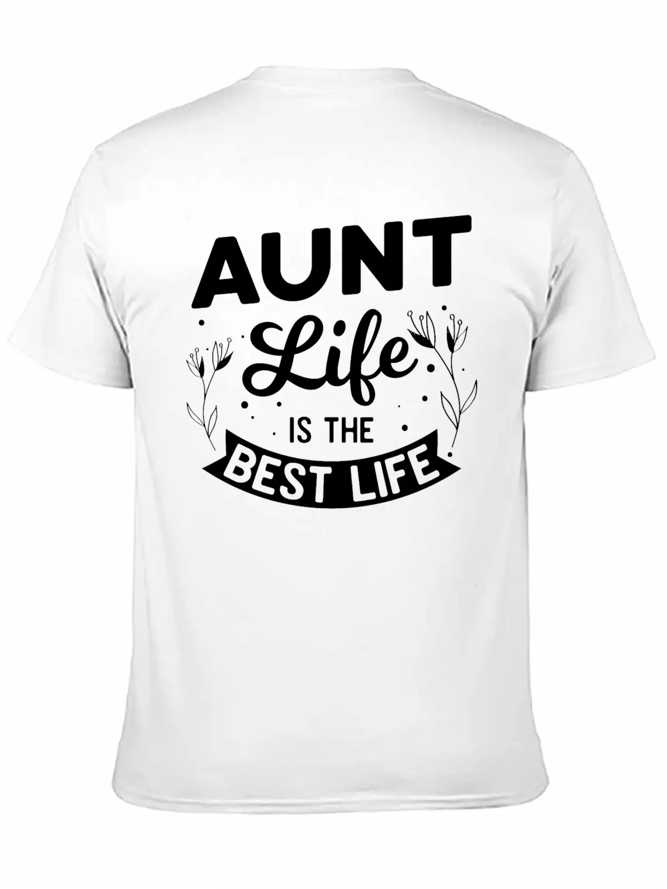 Aunt Life Is The Best Life Unisex Casual T-Shirt – Clean Design For Daily Comfort