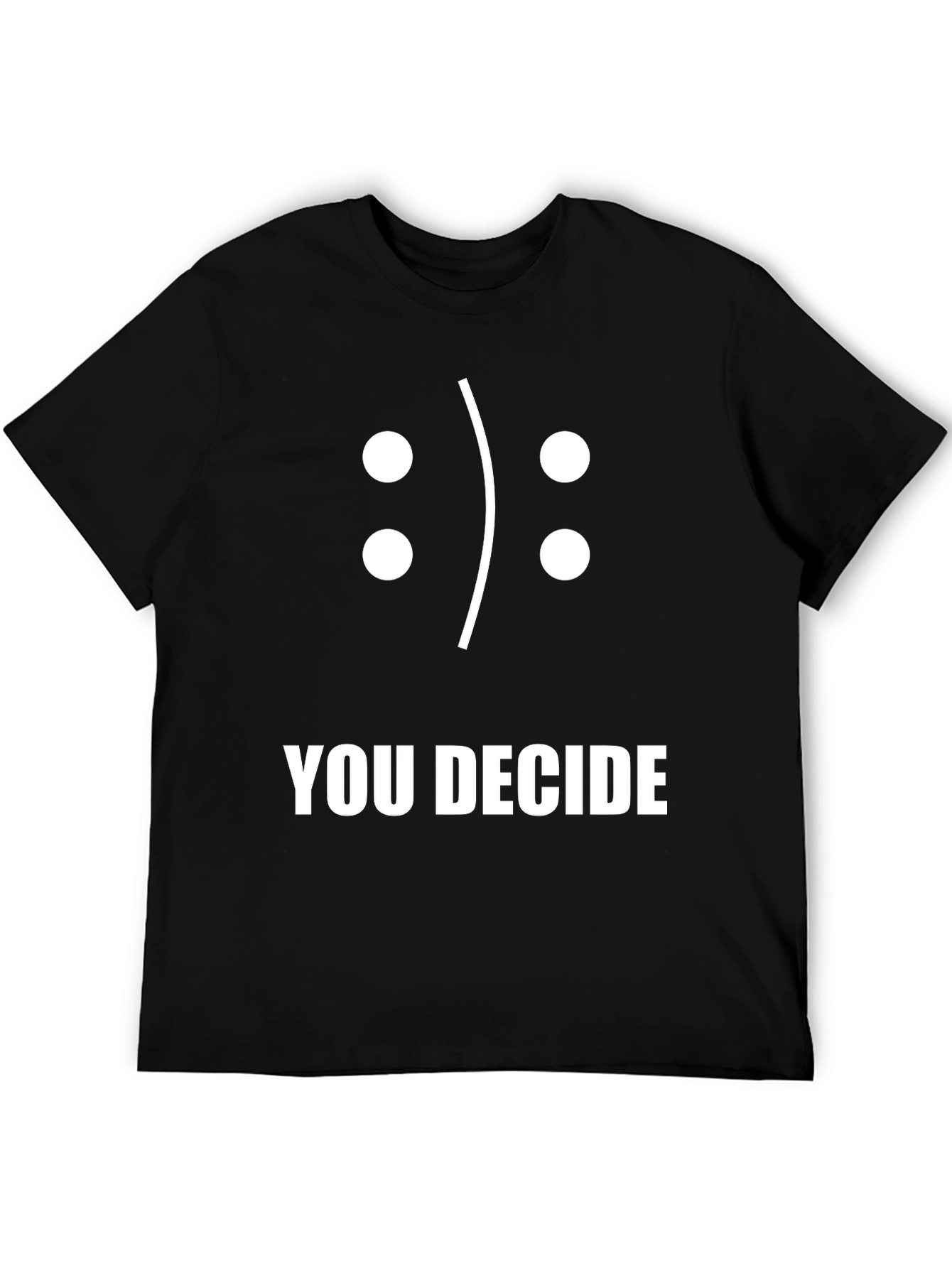 You Decide Graphic Tee - Mens Funny Emoticon T-Shirt