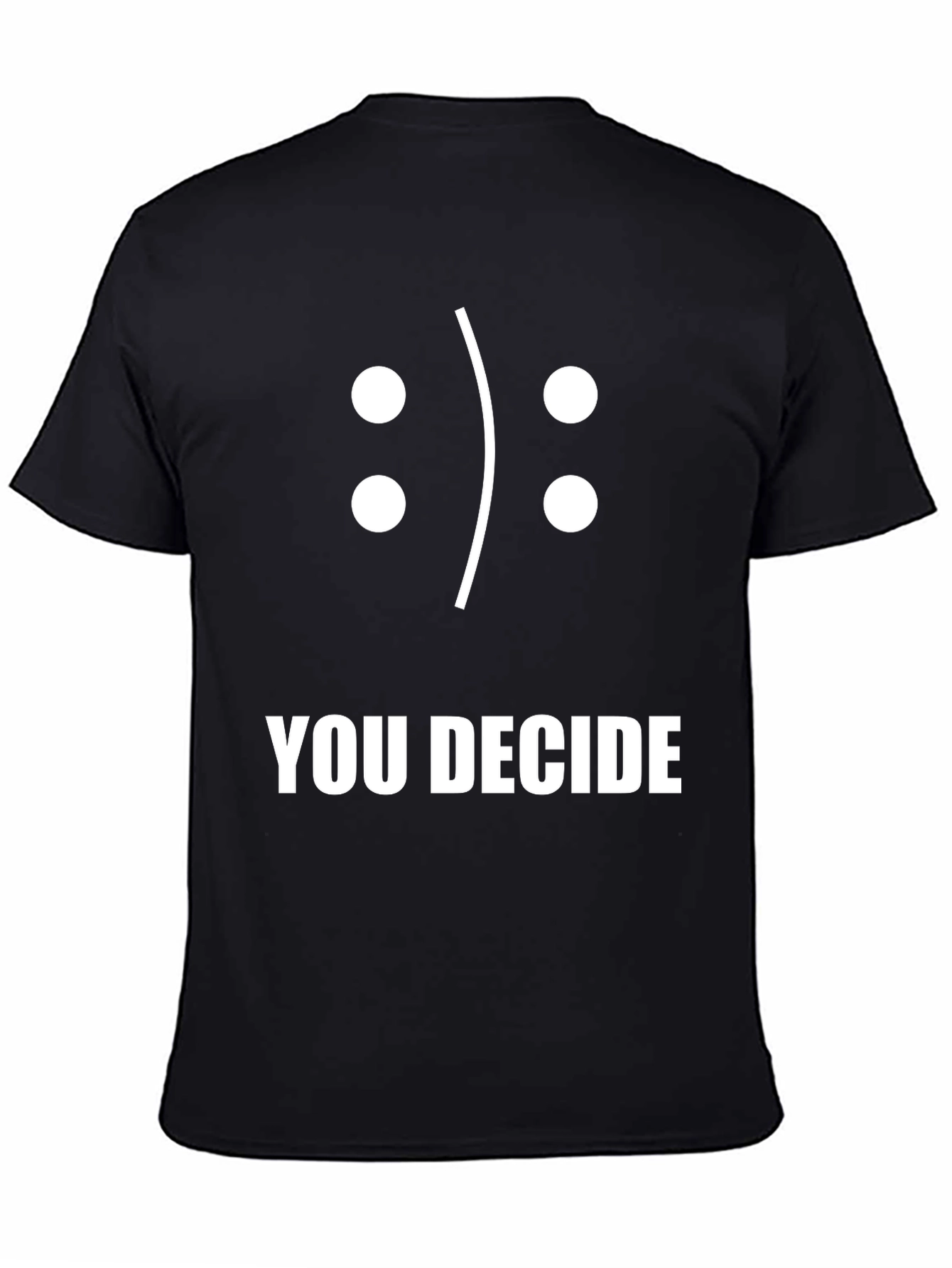 You Decide Graphic Tee - Mens Funny Emoticon T-Shirt