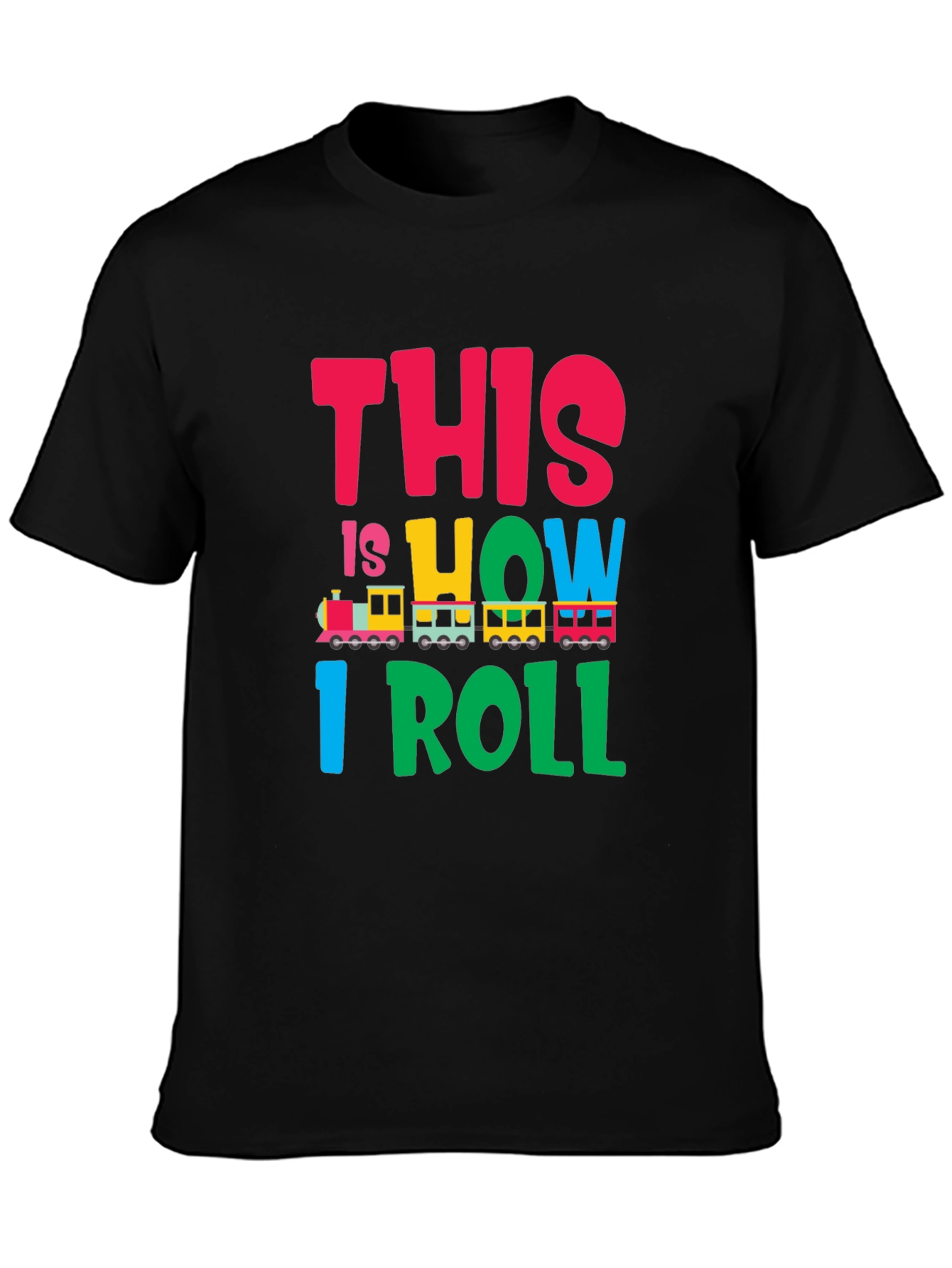 This is How I Roll Train Graphic T-Shirt